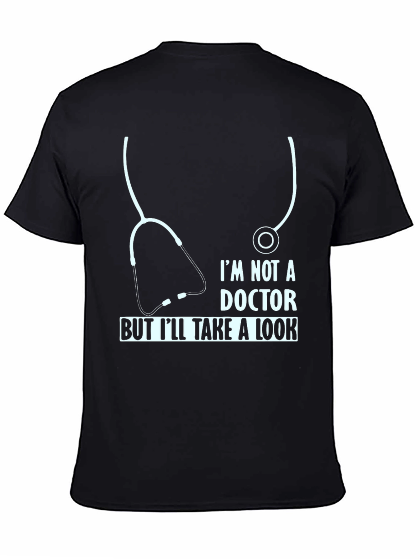 Black Funny Doctor T-Shirt - I'm Not A Doctor But I'll Take A Look view 4
