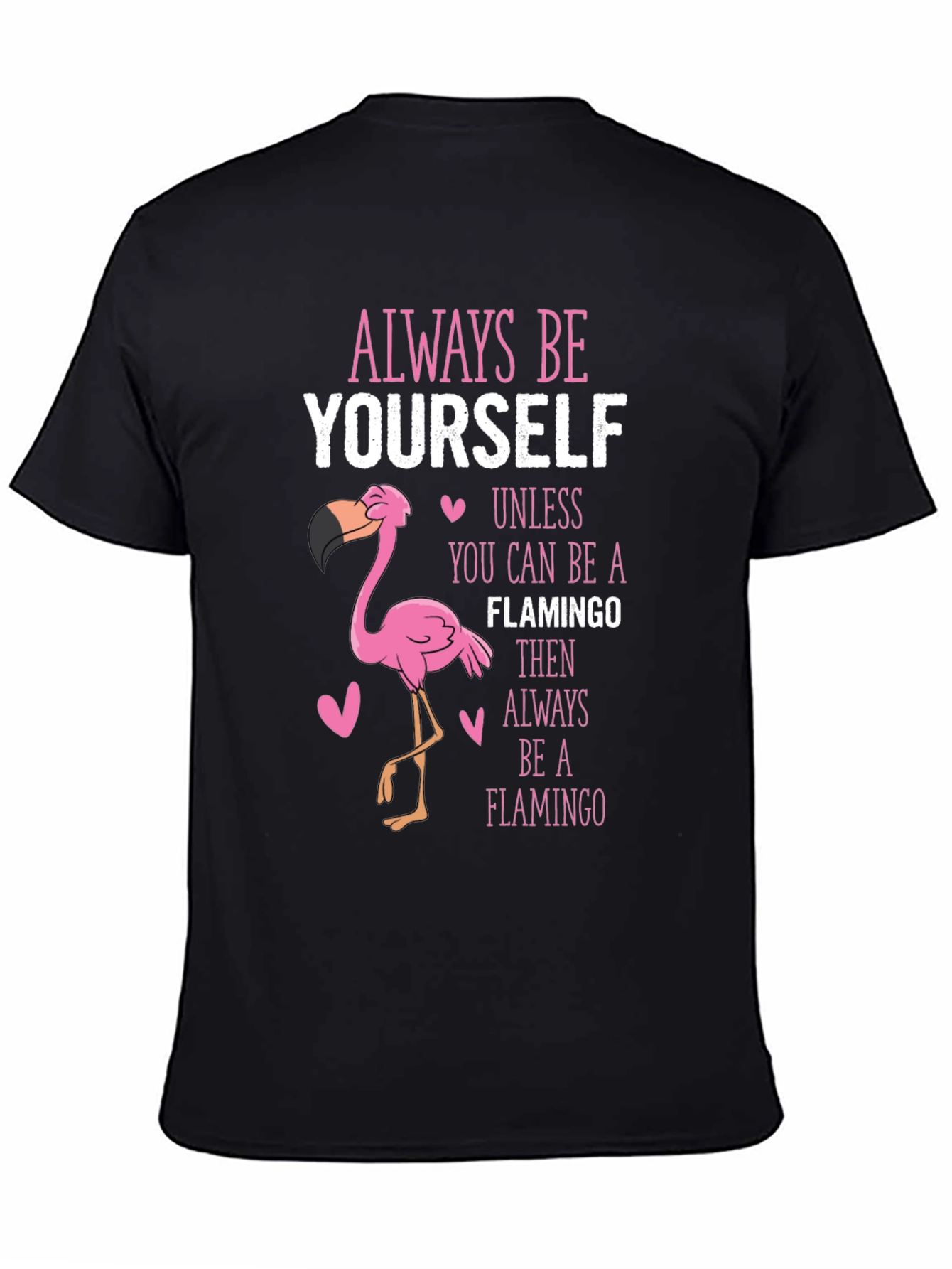 Black Always Be Yourself Flamingo T-Shirt view 4