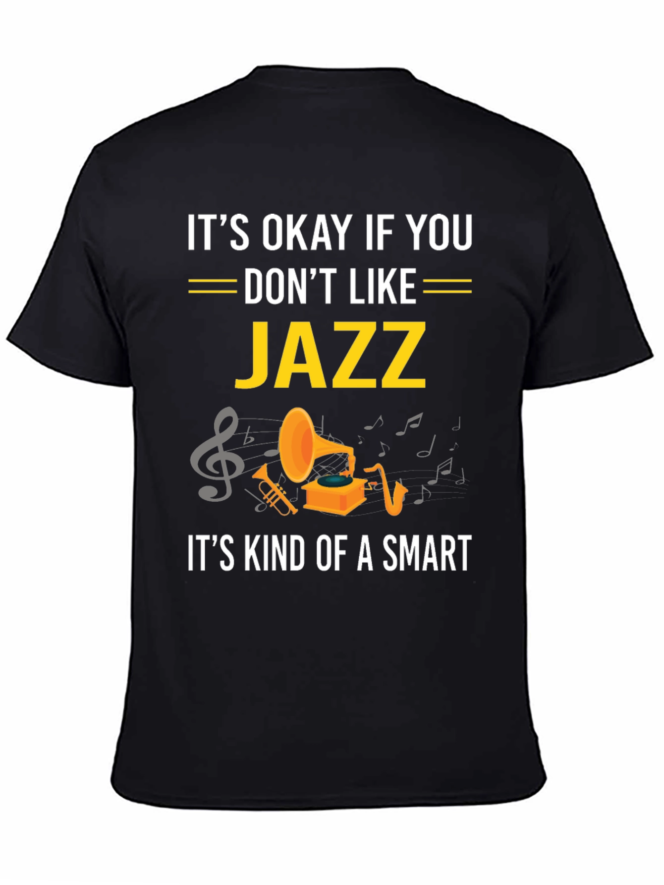 Black It's Okay If You Don't Like Jazz Funny T-Shirt view 4