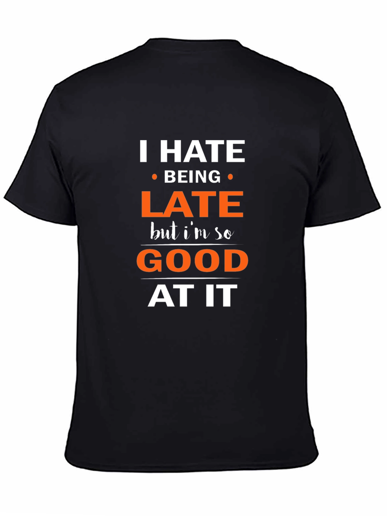 Black Funny 'I Hate Being Late' Graphic T-Shirt view 4