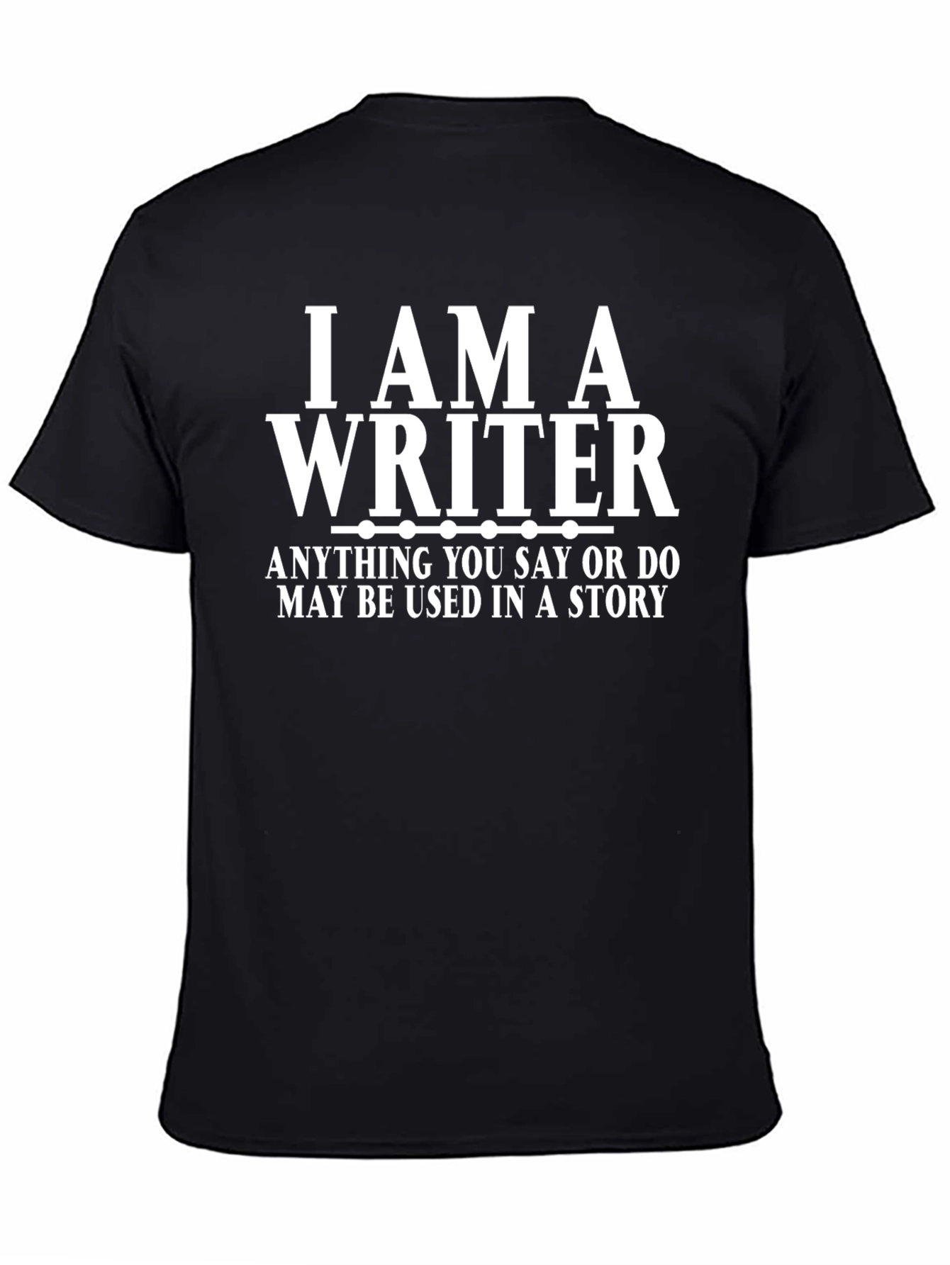 Black Writer T-Shirt - Anything You Say May Be Used In a Story view 4