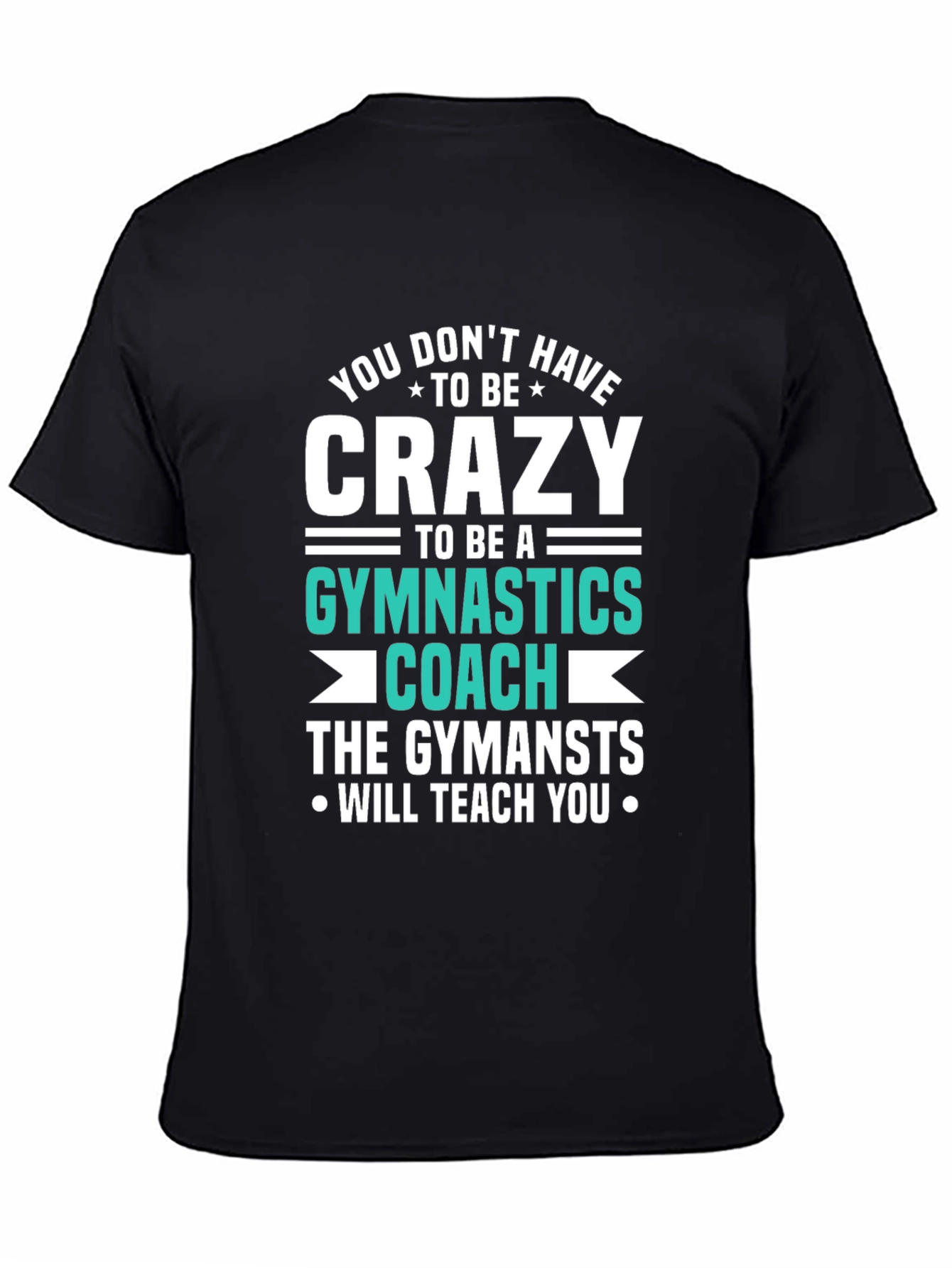Black Crazy Gymnastics Coach T-Shirt view 4