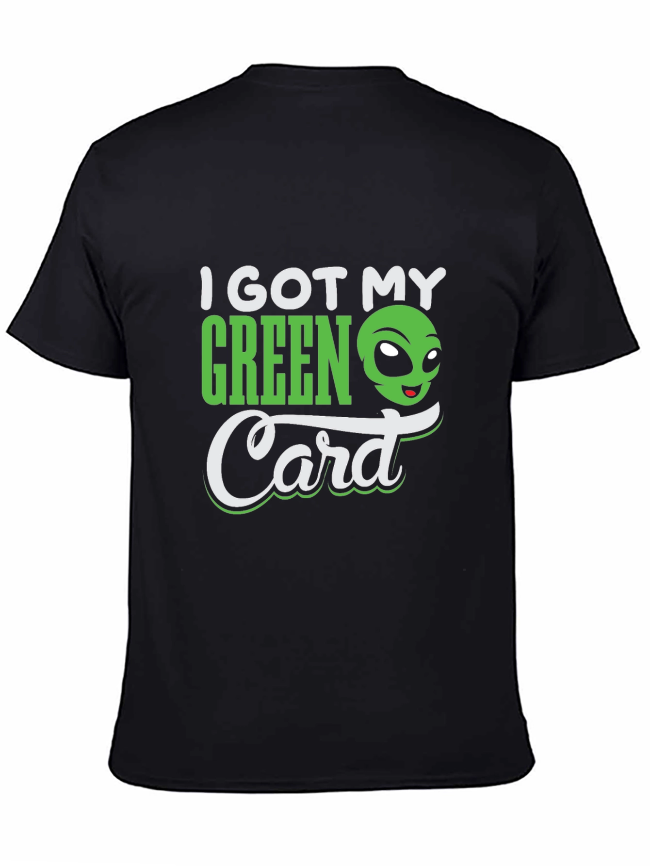 Black I Got My Green Card Funny Alien T-Shirt view 4