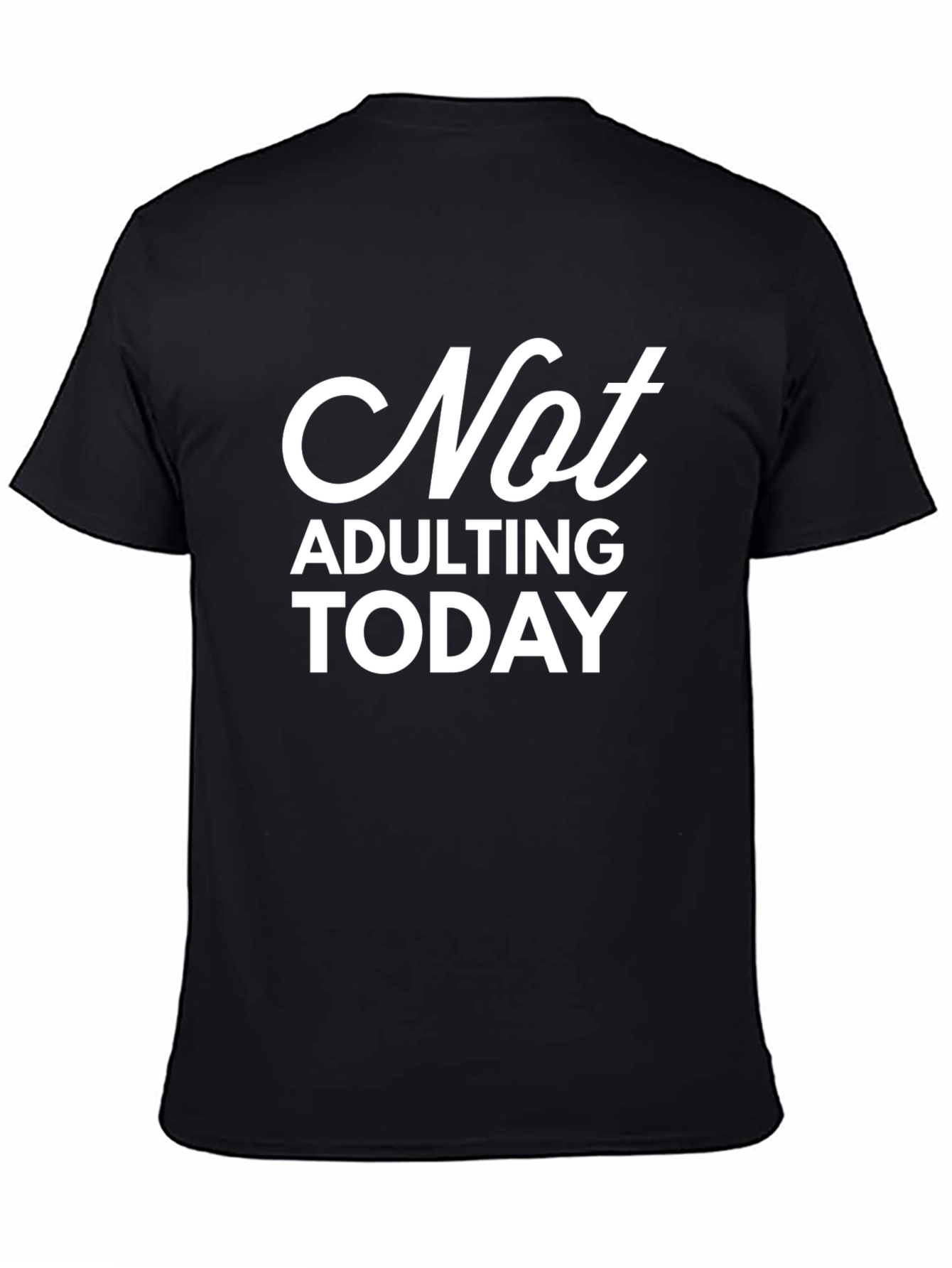 Black Not Adulting Today Graphic Tee - Relaxed Comfort view 4