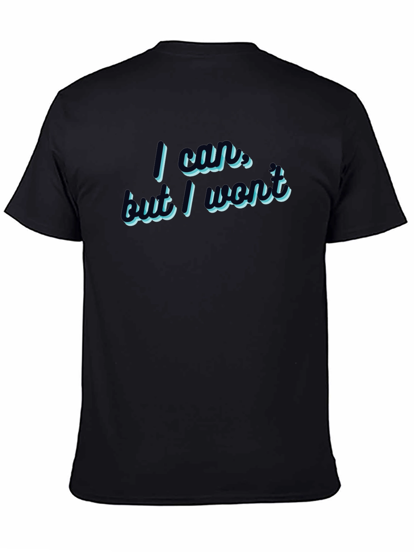 Black I Could But I Won't T-Shirt view 4