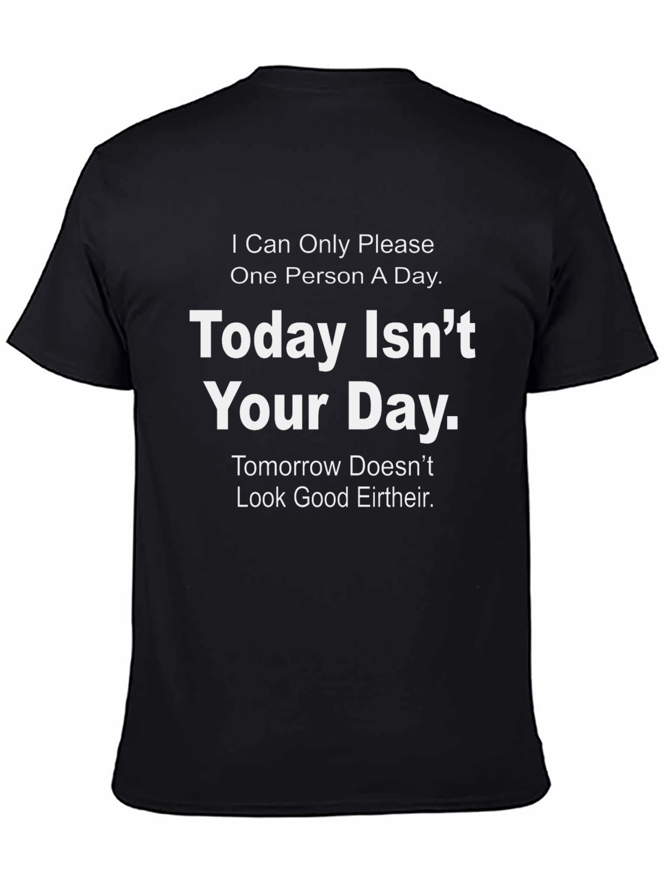 Black Humorous 'Today Isn't Your Day' Graphic Tee view 4