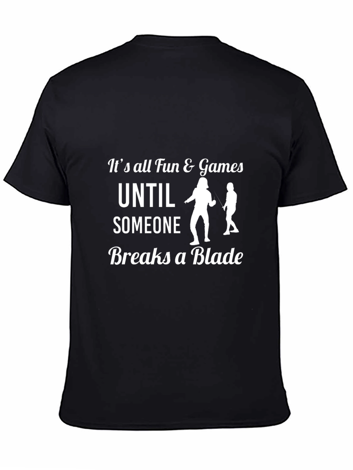 Black Funny Fencing T-Shirt: It's All Fun & Games view 4