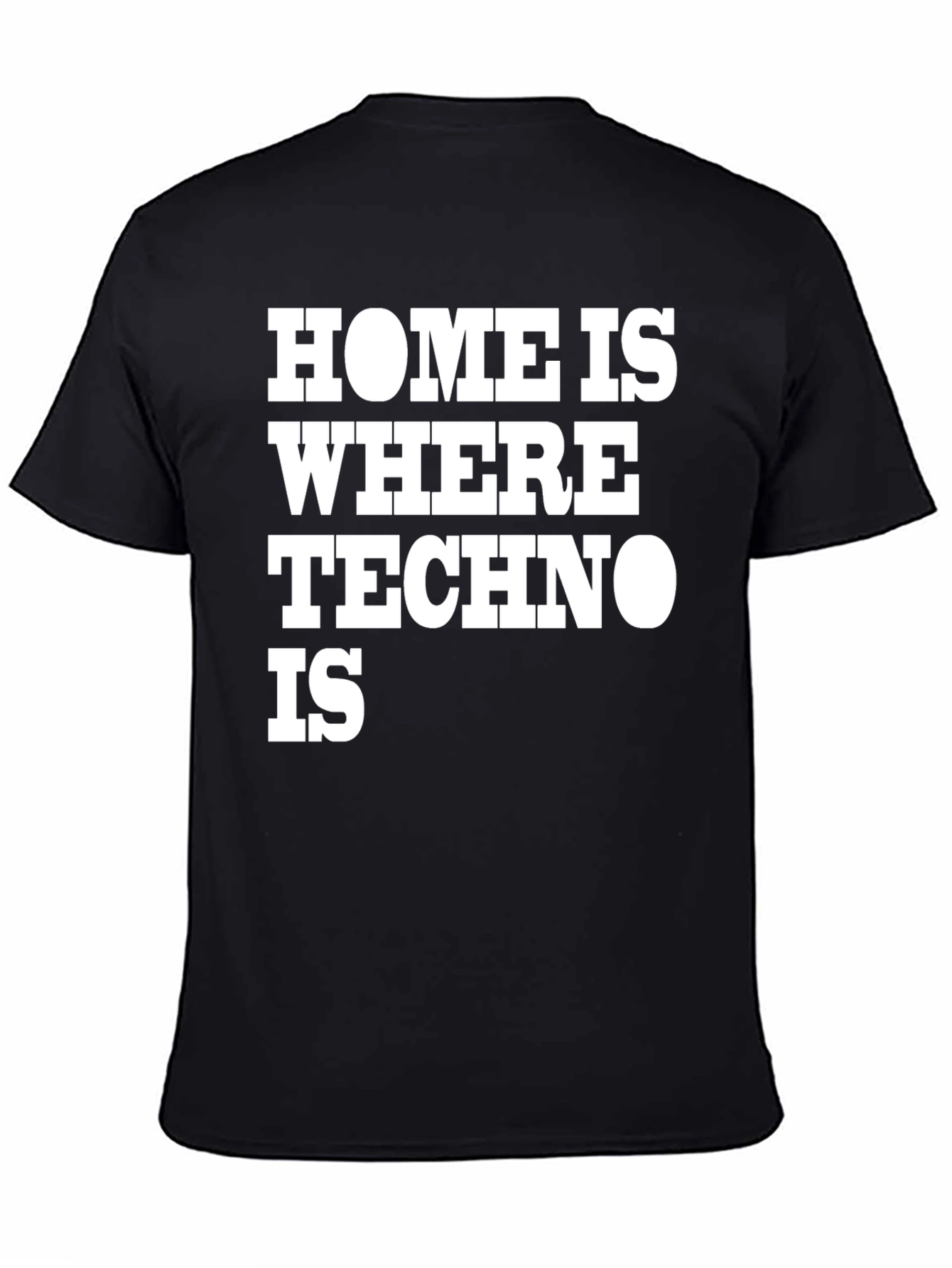 Black Home is Where Techno Is Black T-Shirt view 4