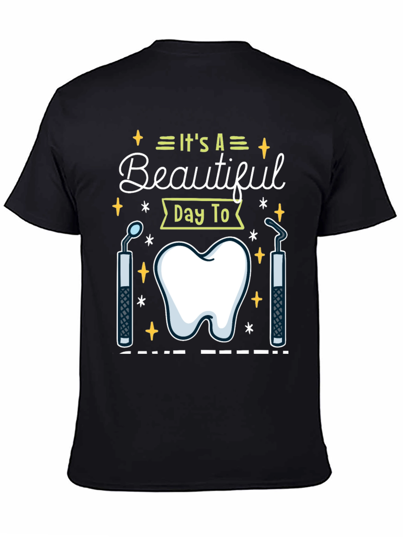 Black Dental Hygienist T-Shirt - It's A Beautiful Day To view 4