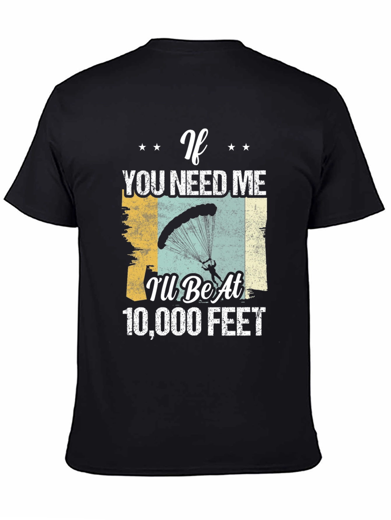 Black Skydiving T-Shirt - If You Need Me 10,000 Feet view 4
