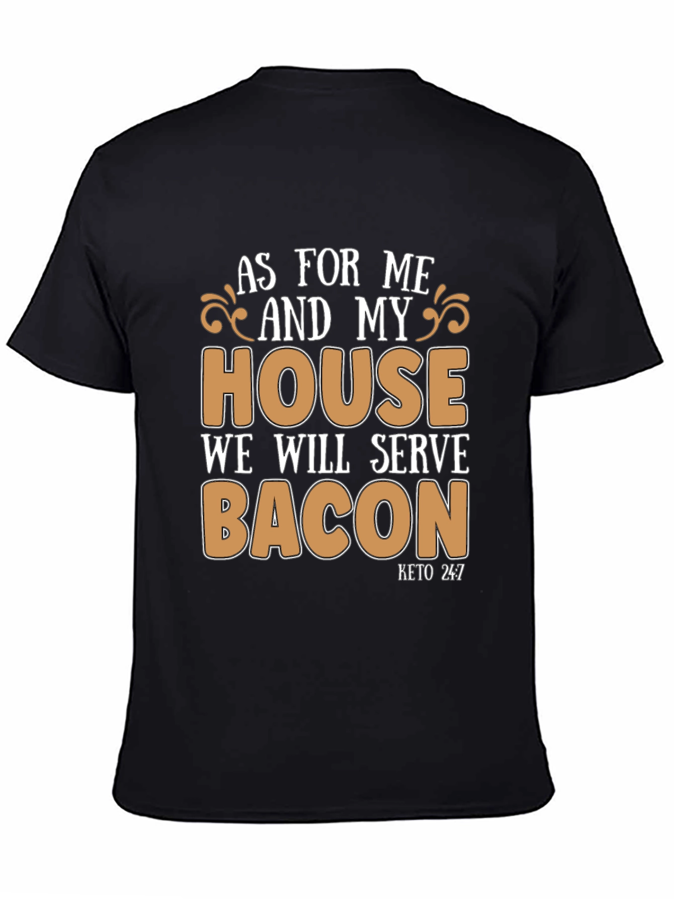 Black As for Me and My House, We Will Serve Bacon T-Shirt view 4