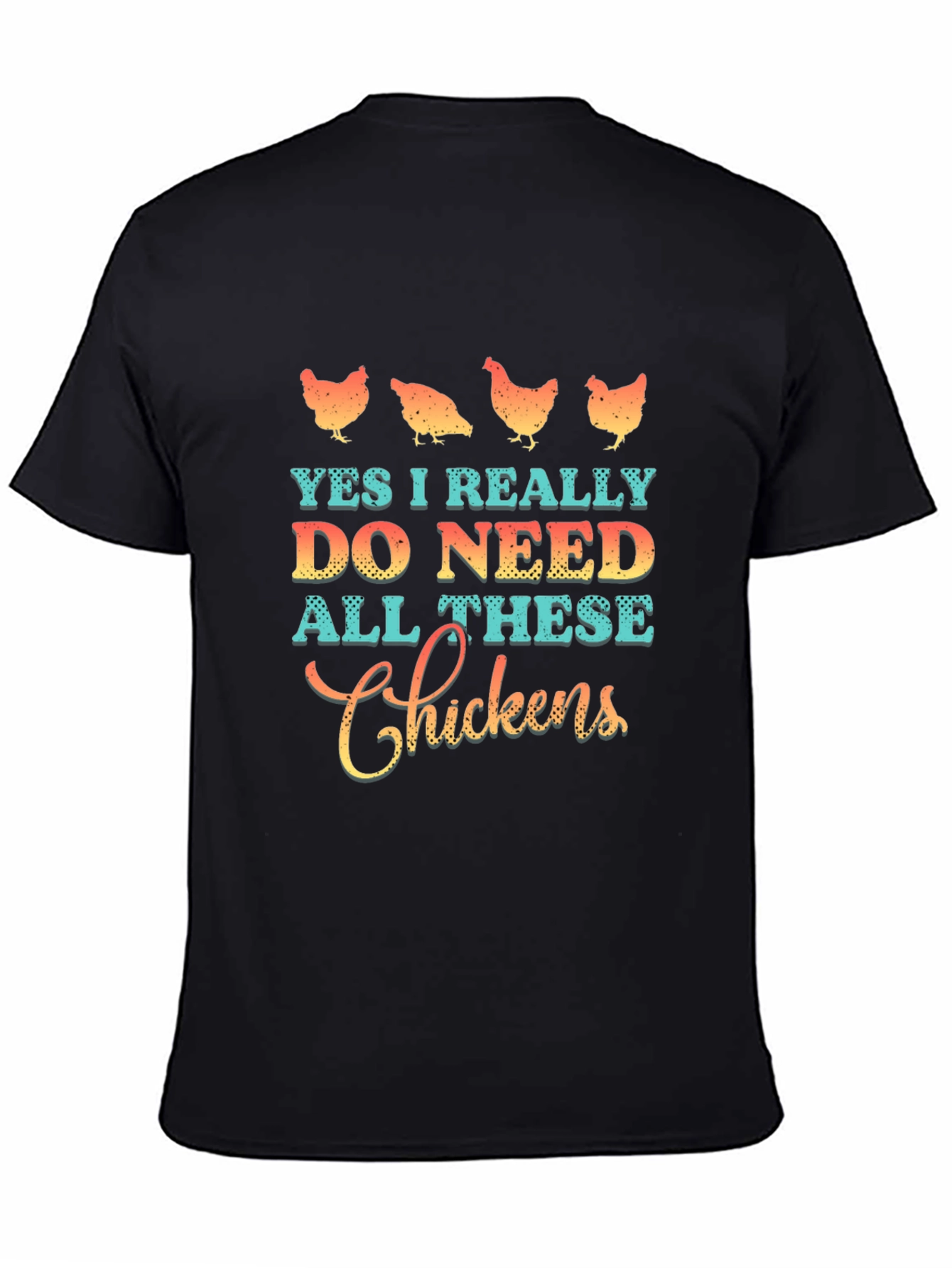 Black Funny Chicken Lover T-Shirt - Yes I Need All These Chickens view 4