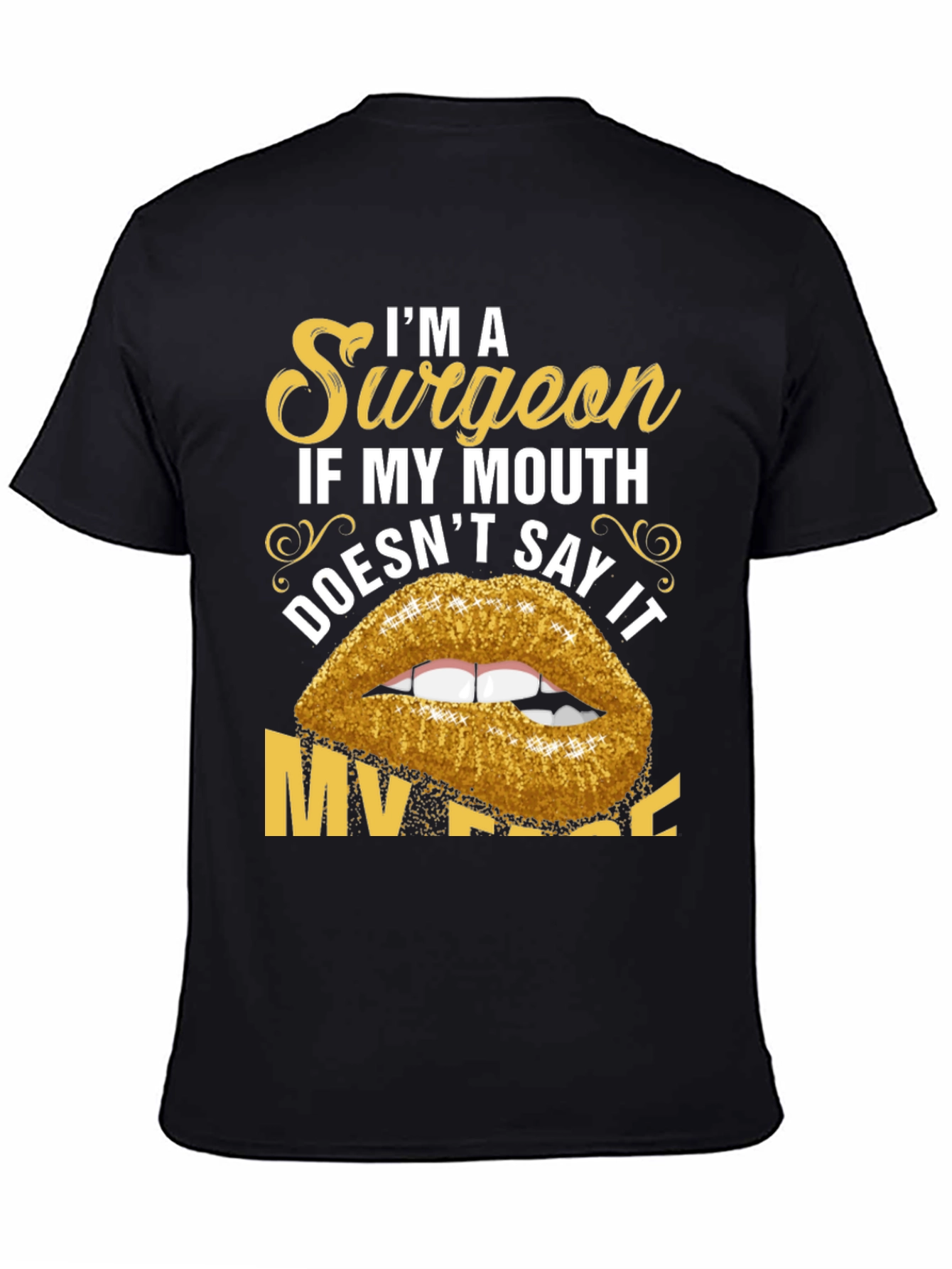Black Funny Surgeon T-Shirt - "If My Mouth Doesn't Say It..." view 4