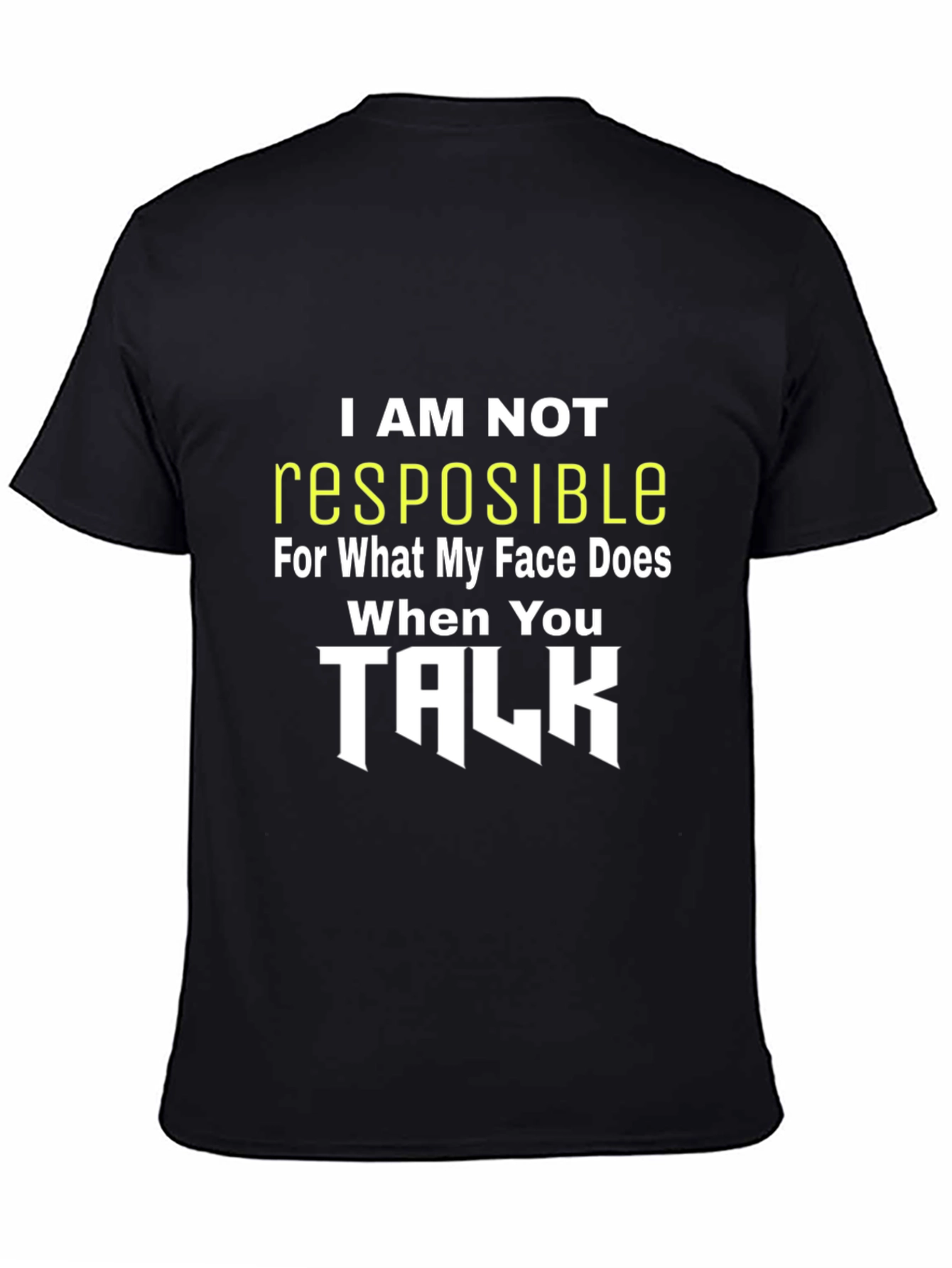 Black Funny Sarcastic Graphic Tee - I am NOT Responsible T-Shirt view 4