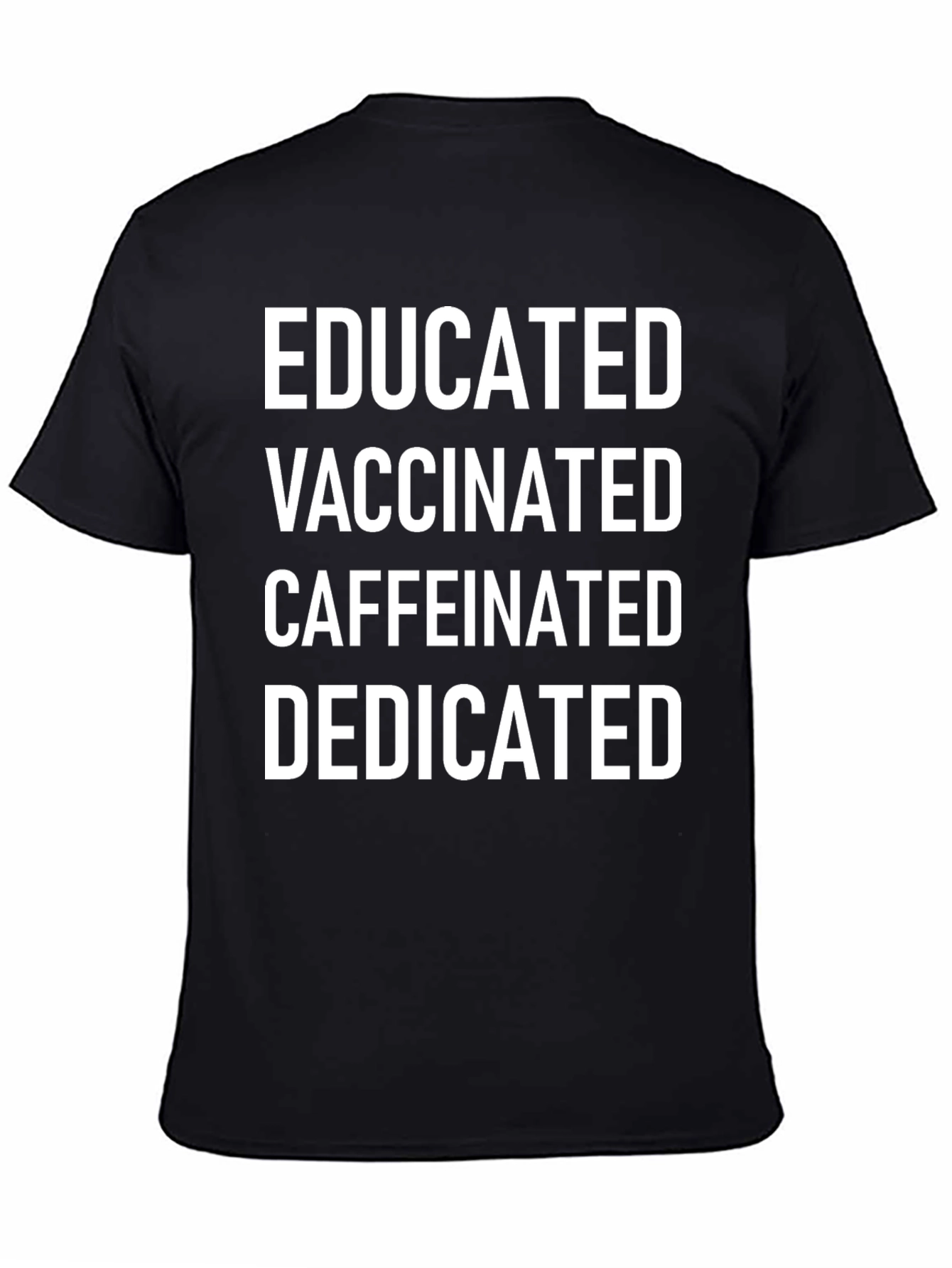 Black Educated Vaccinated Caffeinated Dedicated Tee view 4