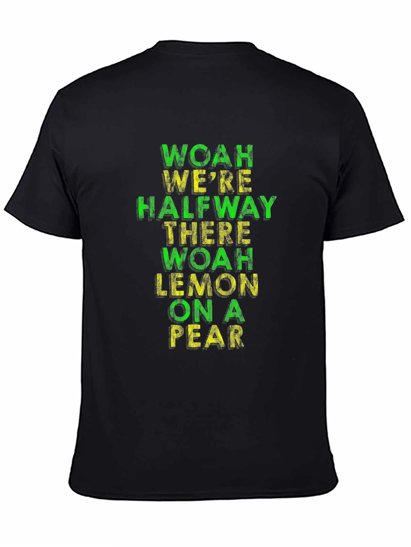 Black Funny T-Shirt: Woah We're Halfway There Lemon On A Pear view 4