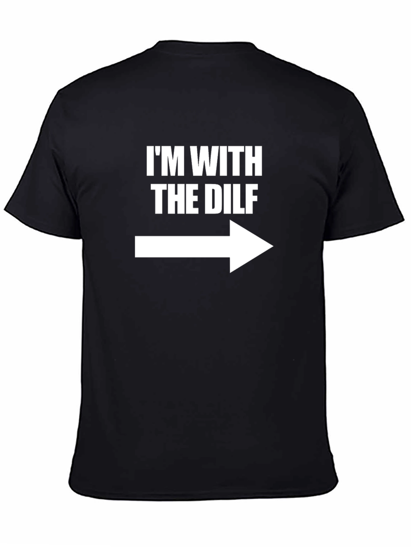 Black I'm With The DILF T-Shirt - Funny Novelty Tee view 4