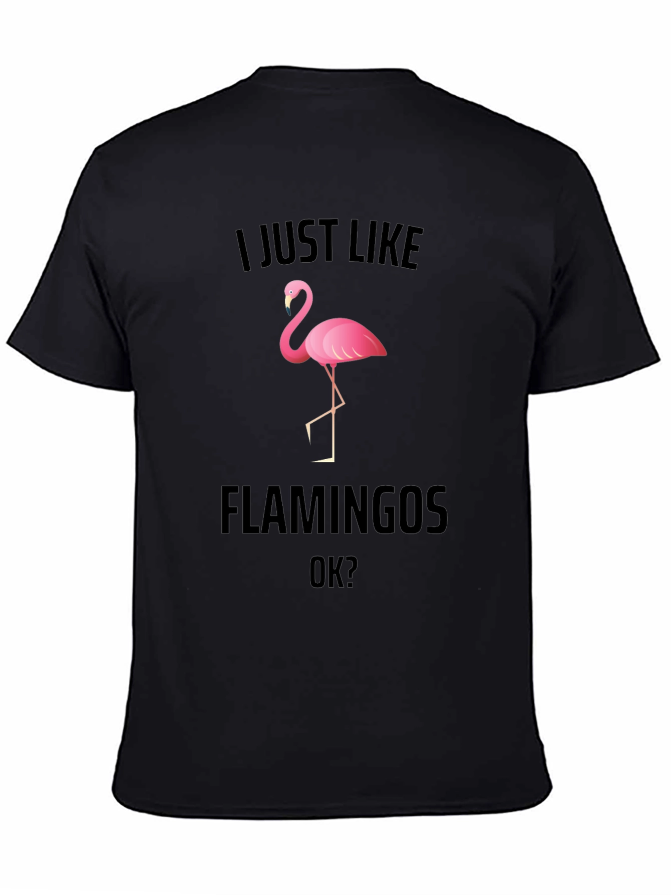 Black I Just Like Flamingos Graphic T-Shirt view 4