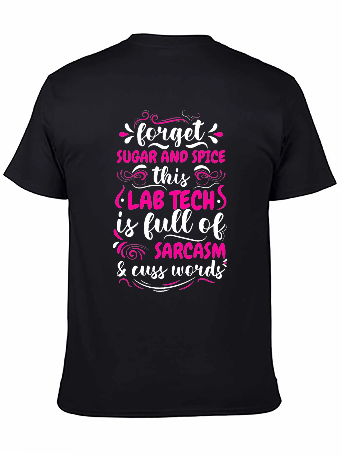 Black Lab Tech Sarcasm T-Shirt - Forget Sugar & Spice! view 4