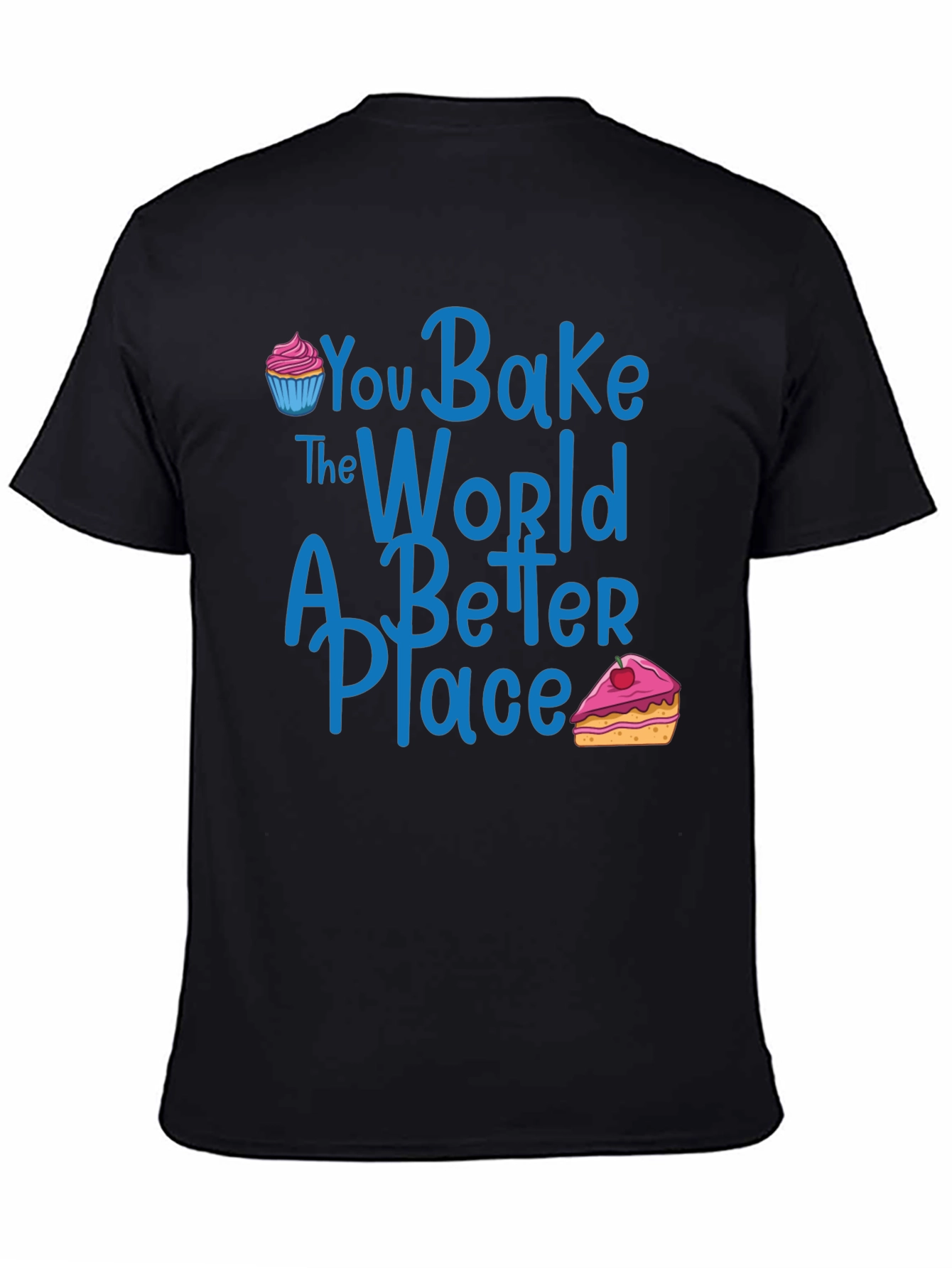 Black You Bake The World A Better Place Graphic T-Shirt view 4