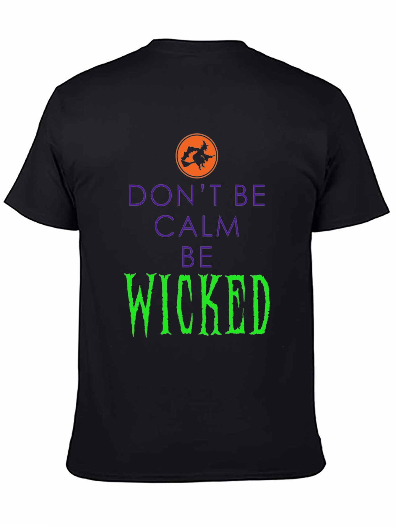 Black Don't Be Calm Be Wicked Halloween T-Shirt view 4