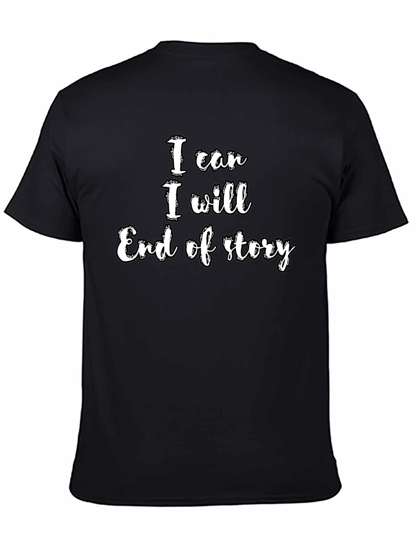 Black I Can, I Will T-Shirt - Motivational Statement Tee view 4