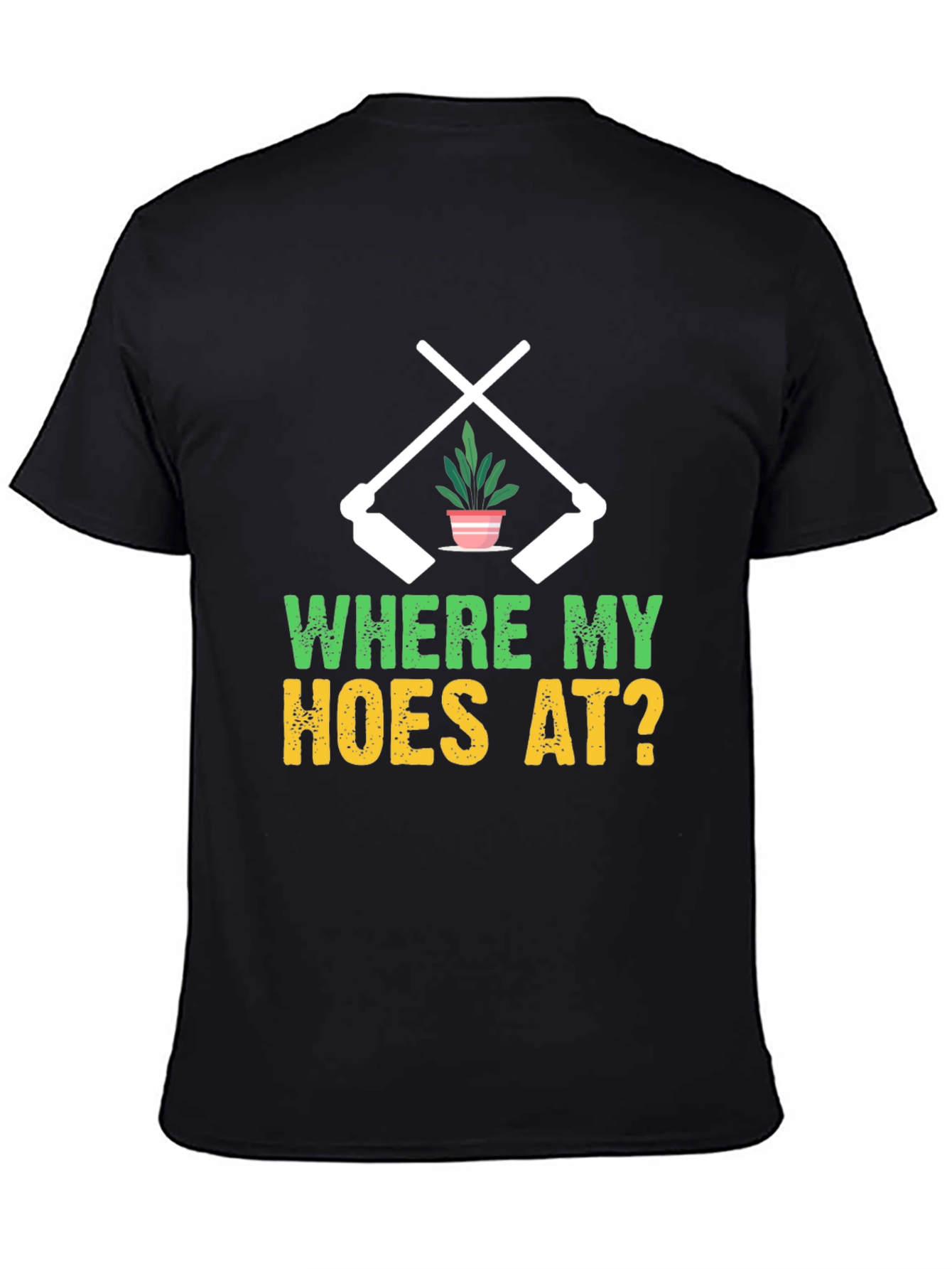 Black Where My Hoes At? Gardening T-Shirt view 4