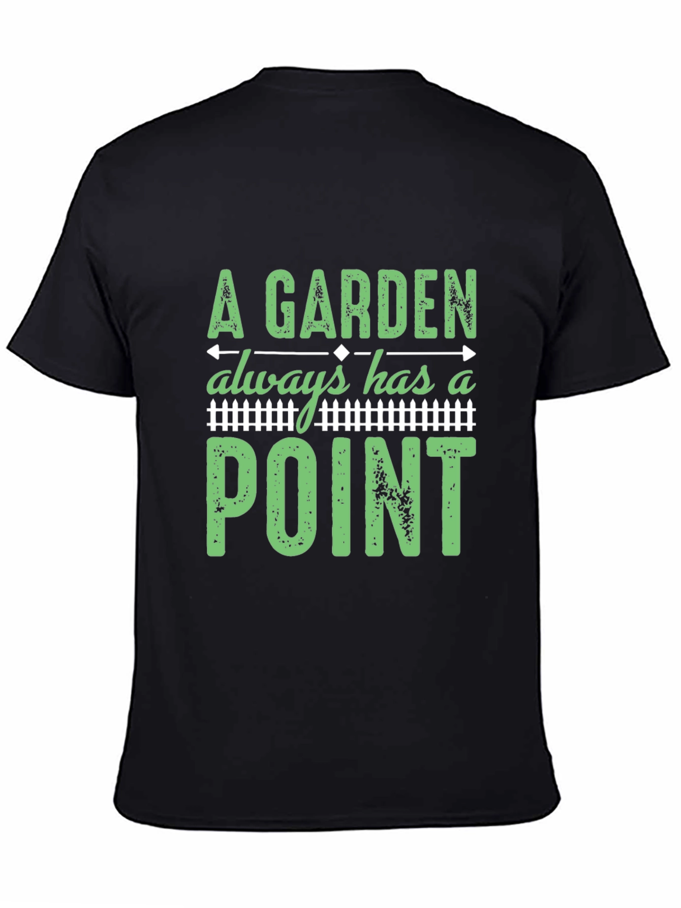 Black A Garden Always Has a Point T-Shirt view 4