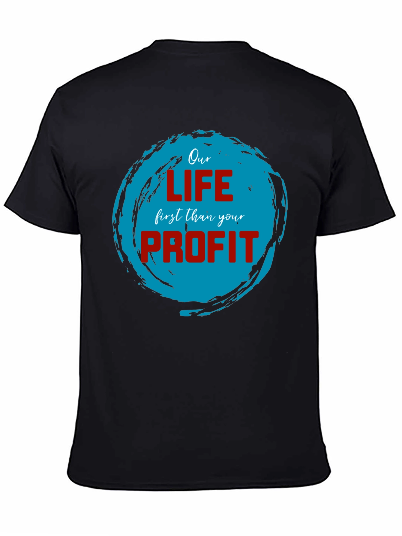 Black Our Life First Than Your Profit T-Shirt view 4