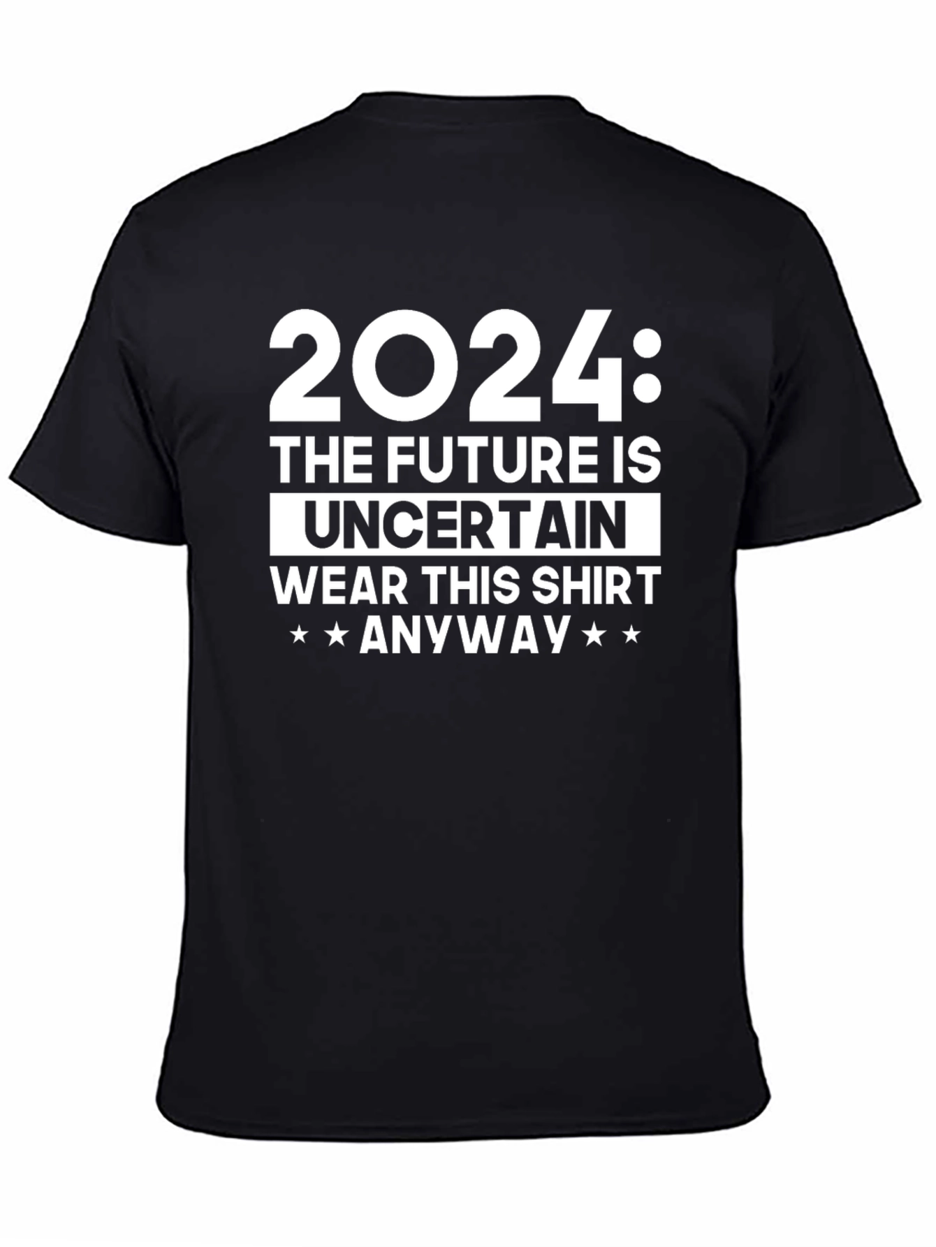 Black 2024 The Future is Uncertain T-Shirt view 4