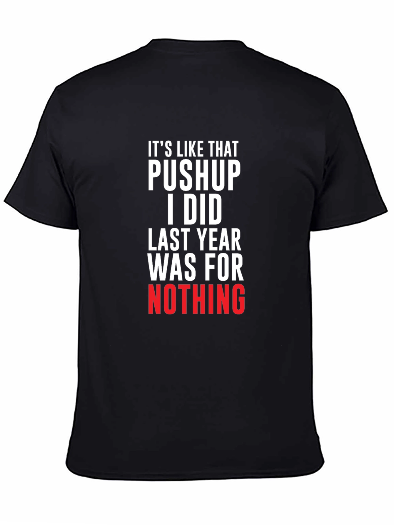 Black Funny Workout T-Shirt - Pushup Was For Nothing view 4