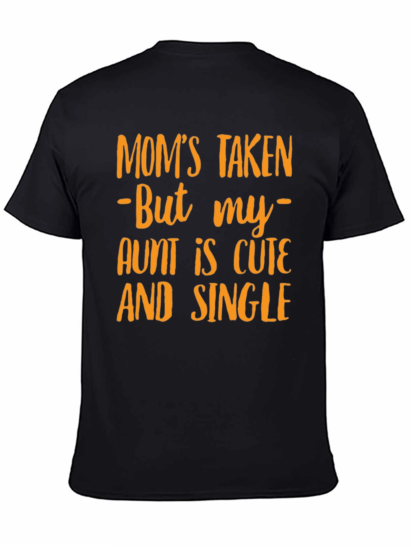 Black Funny "Mom's Taken Aunt Single" Graphic T-Shirt view 4
