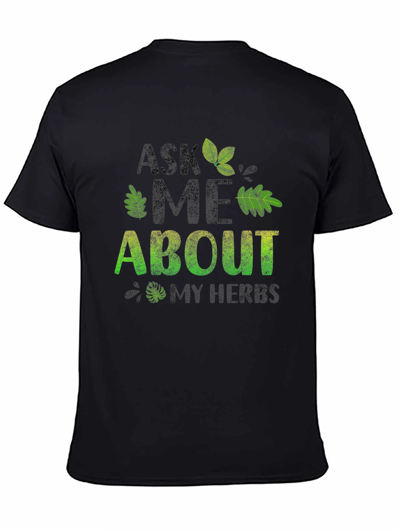 Ask Me About My Herbs T-Shirt - Black Cotton Tee - 4
