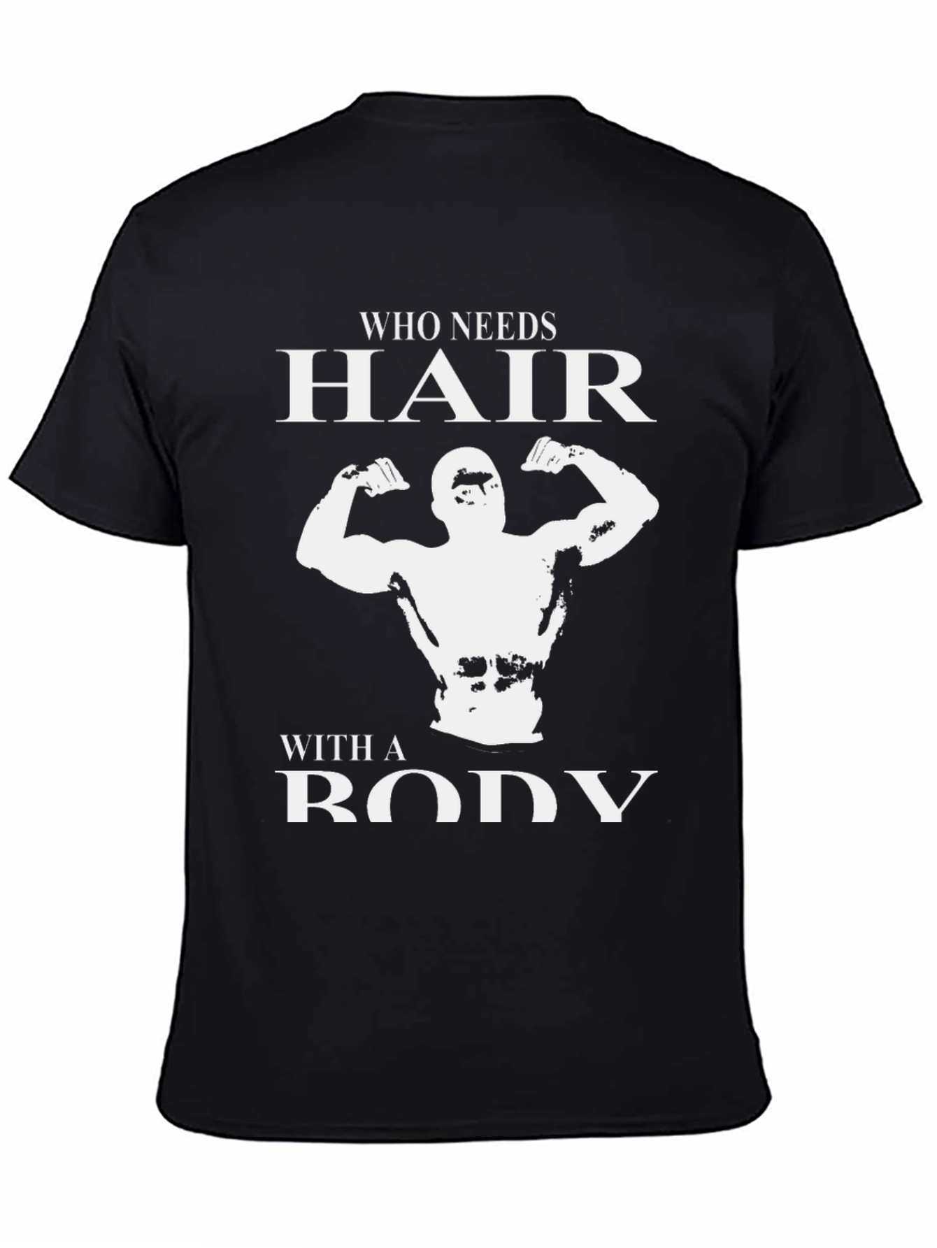 Black Who Needs Hair? Bodybuilder Graphic T-Shirt view 4