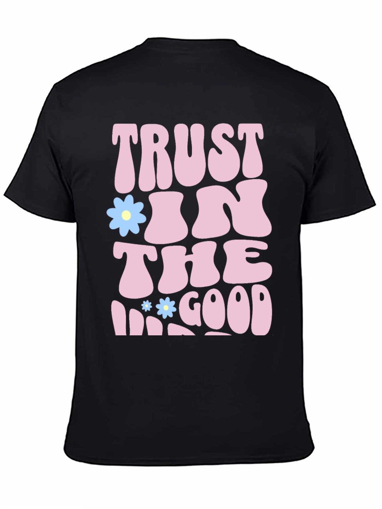 Black Trust In The Good Graphic T-Shirt - Positive Vibes Tee view 4