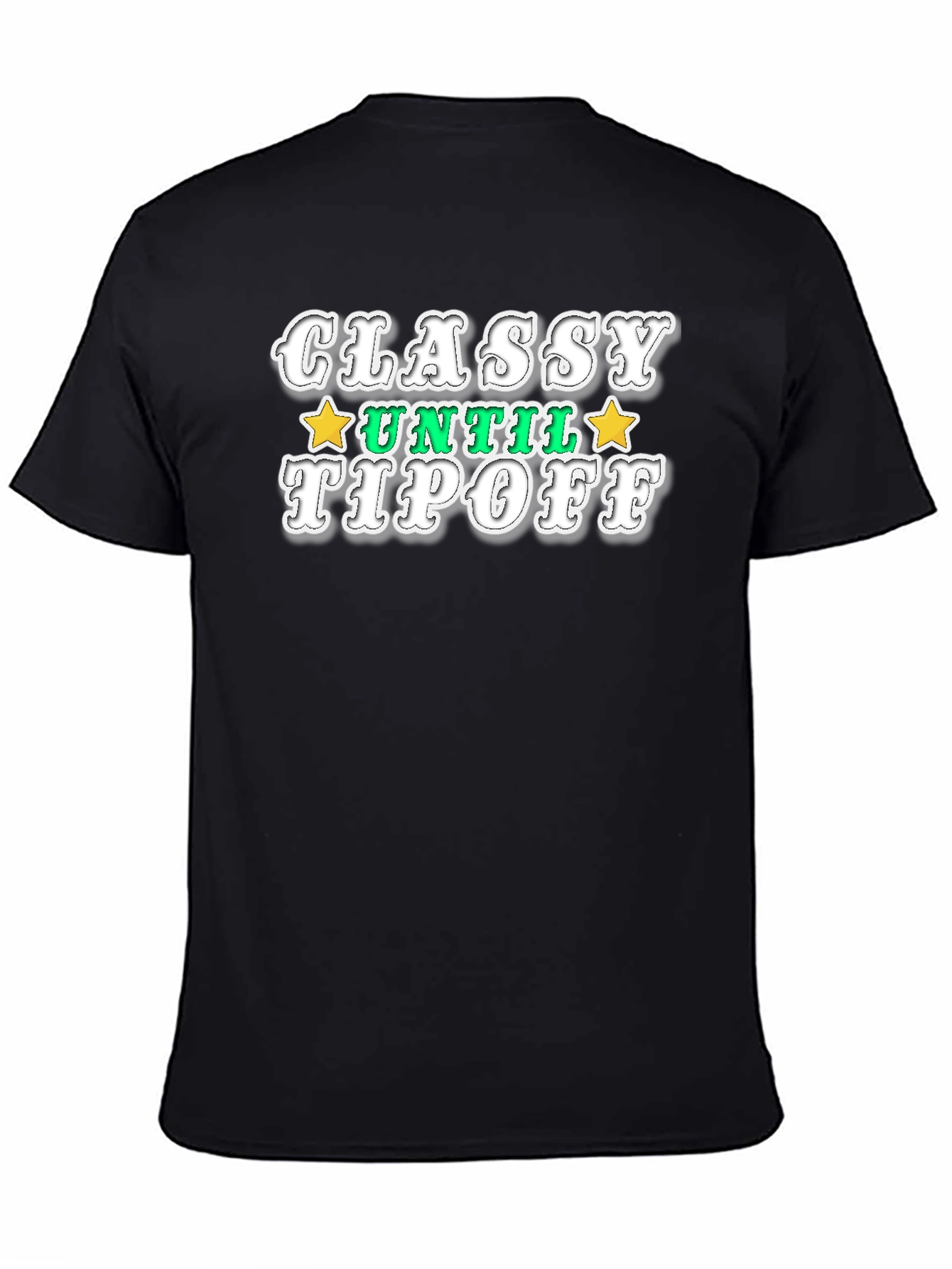 Black Classy Until Tipoff Black Graphic Tee view 4