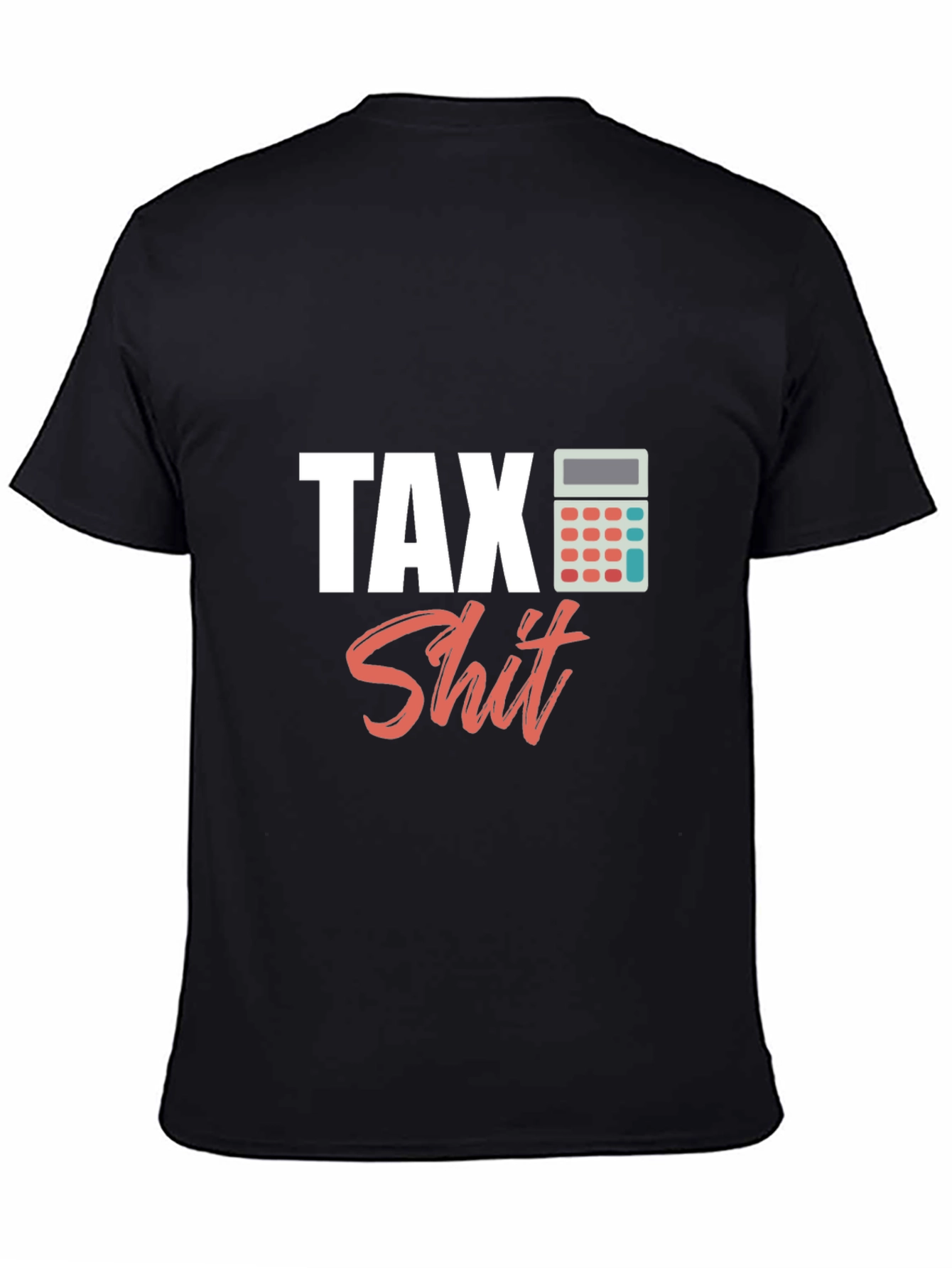 Black Tax Shit T-Shirt - Funny Accountant Tee view 4