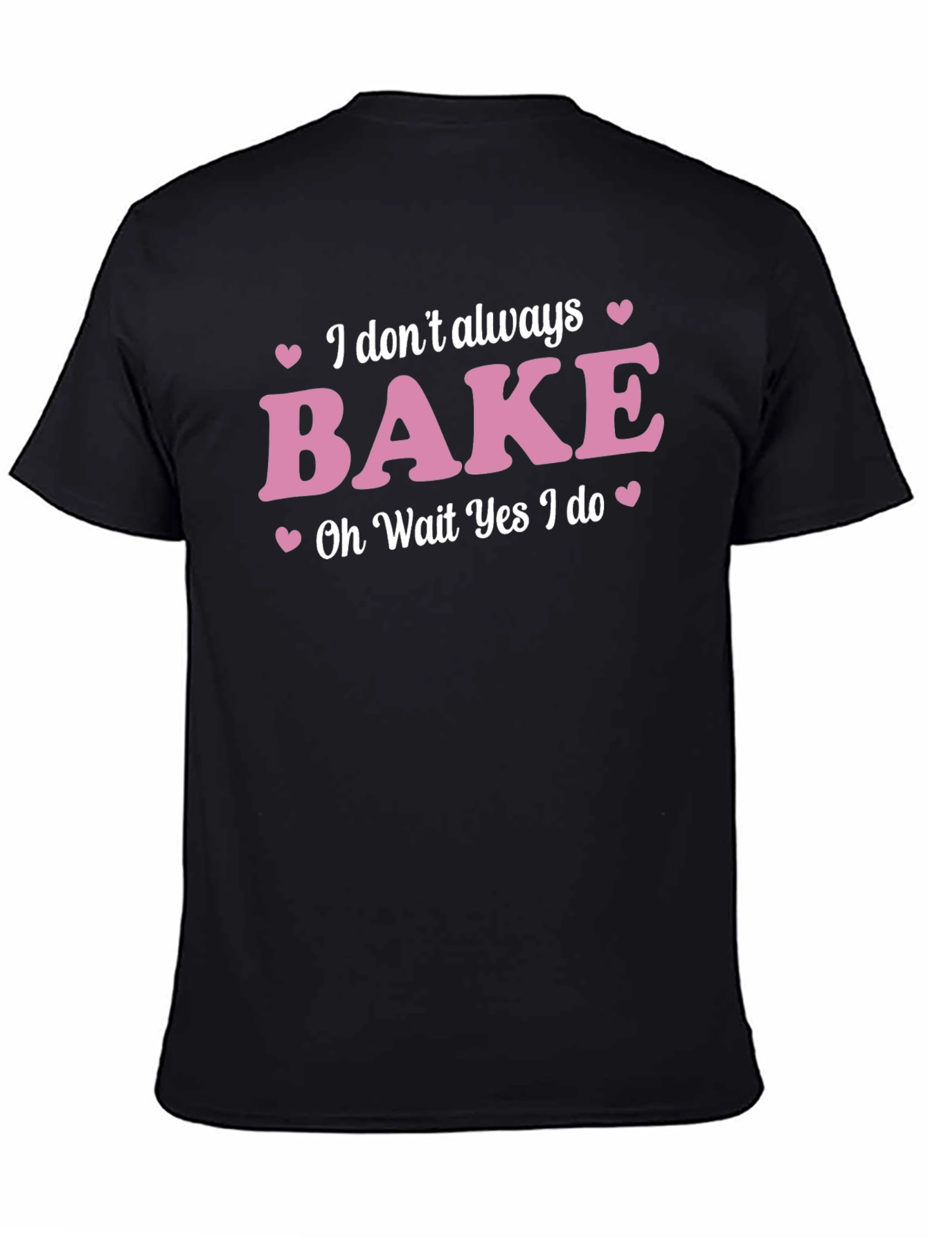 Black Funny Baking T-Shirt - I Don't Always Bake view 4