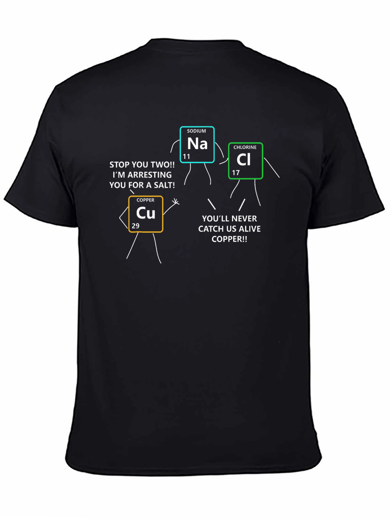 Chemistry Humor T-Shirt - Sodium Chloride Arrest! - 4