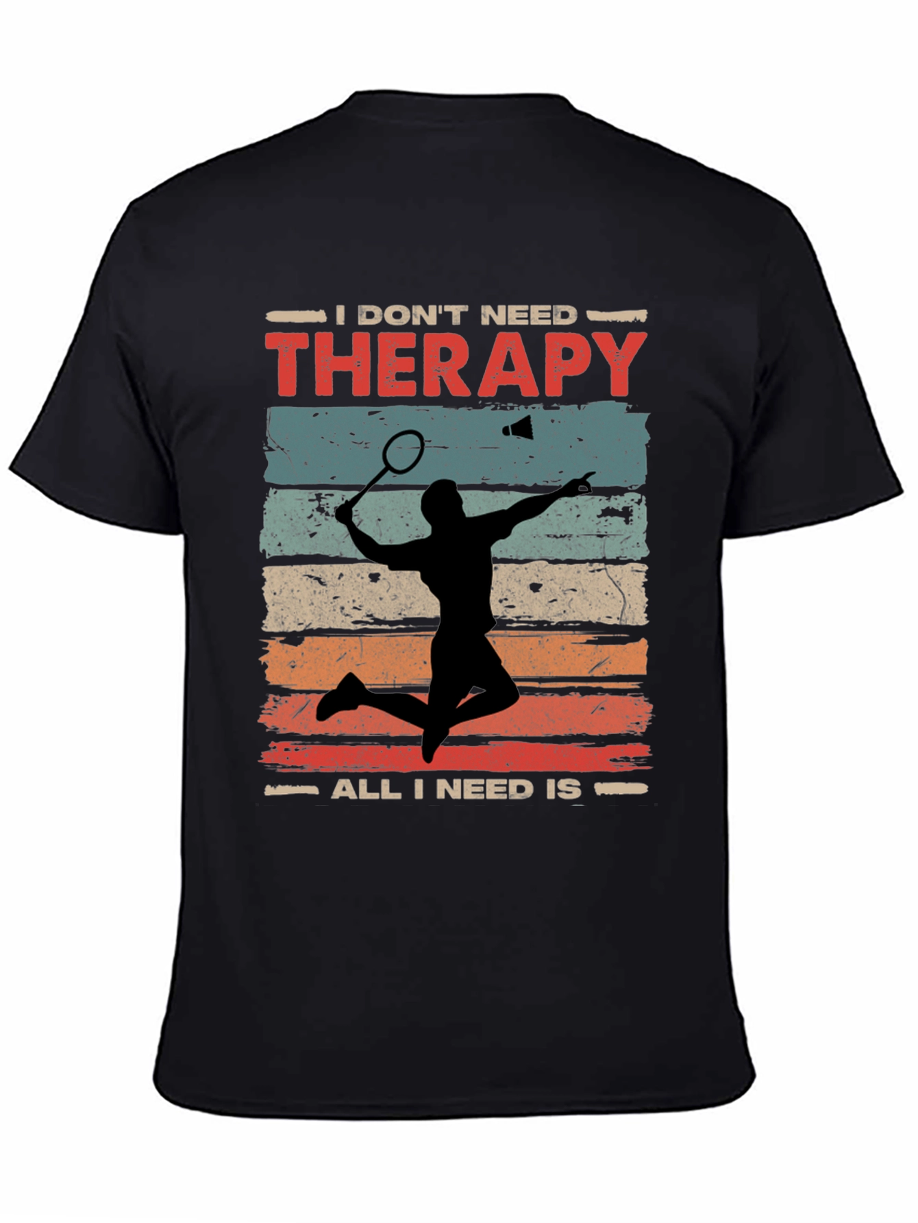 Black Badminton Therapy Tee - I Don't Need Therapy T-Shirt view 4
