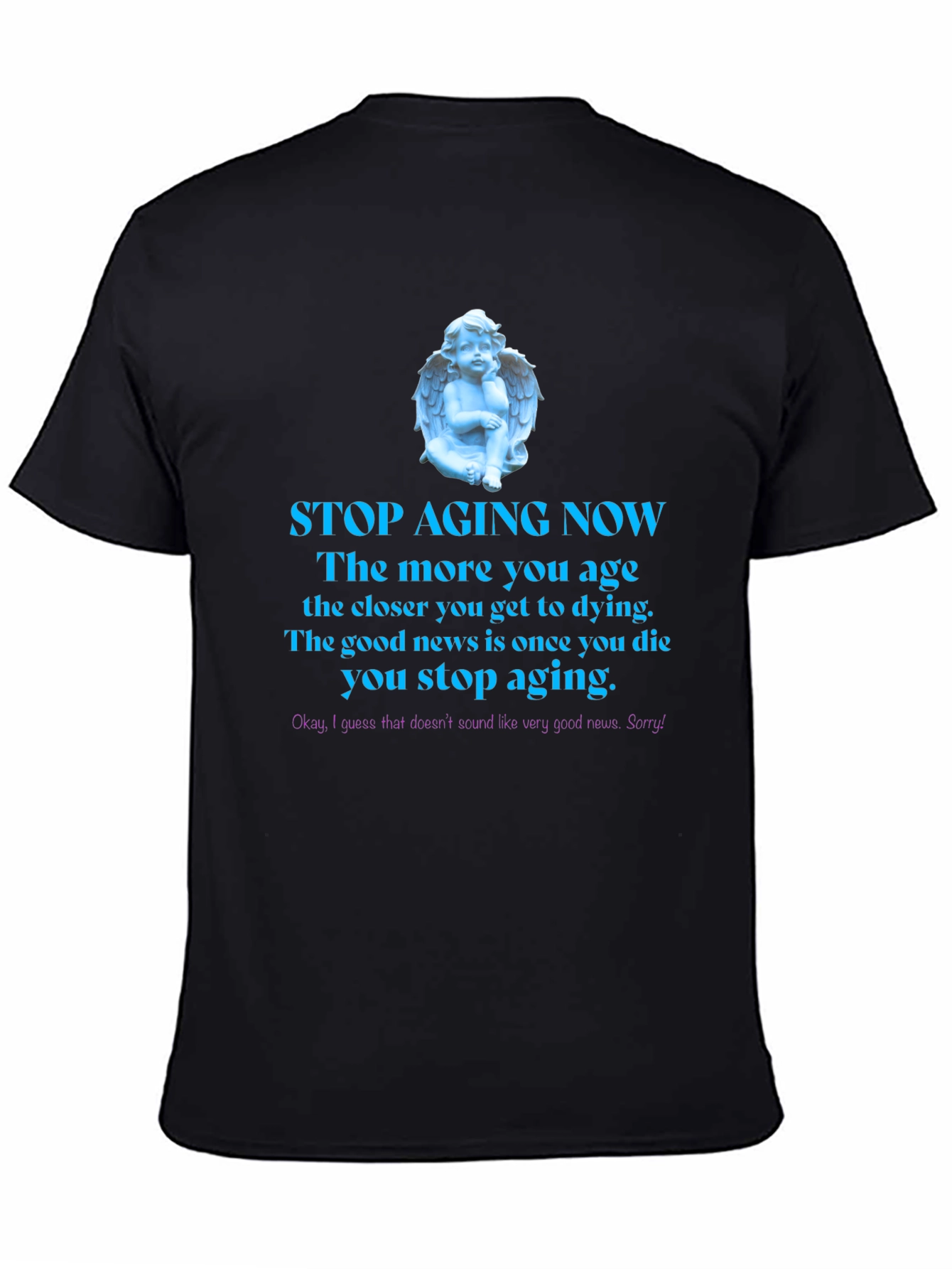 Black Stop Aging Now Funny T-Shirt view 4
