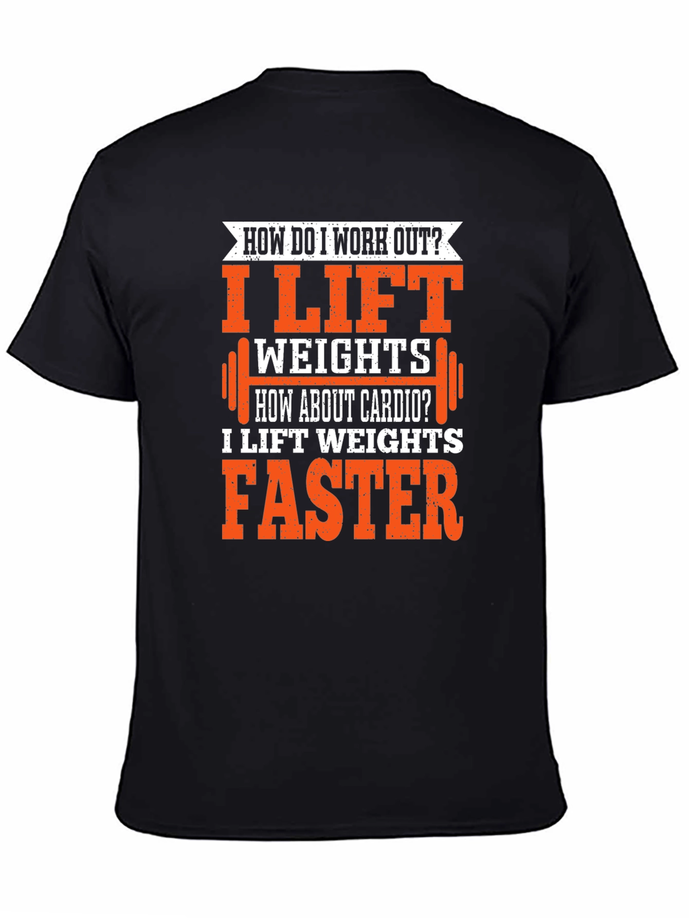 Black Funny Gym Workout T-Shirt - I Lift Weights Faster Cardio Tee view 4