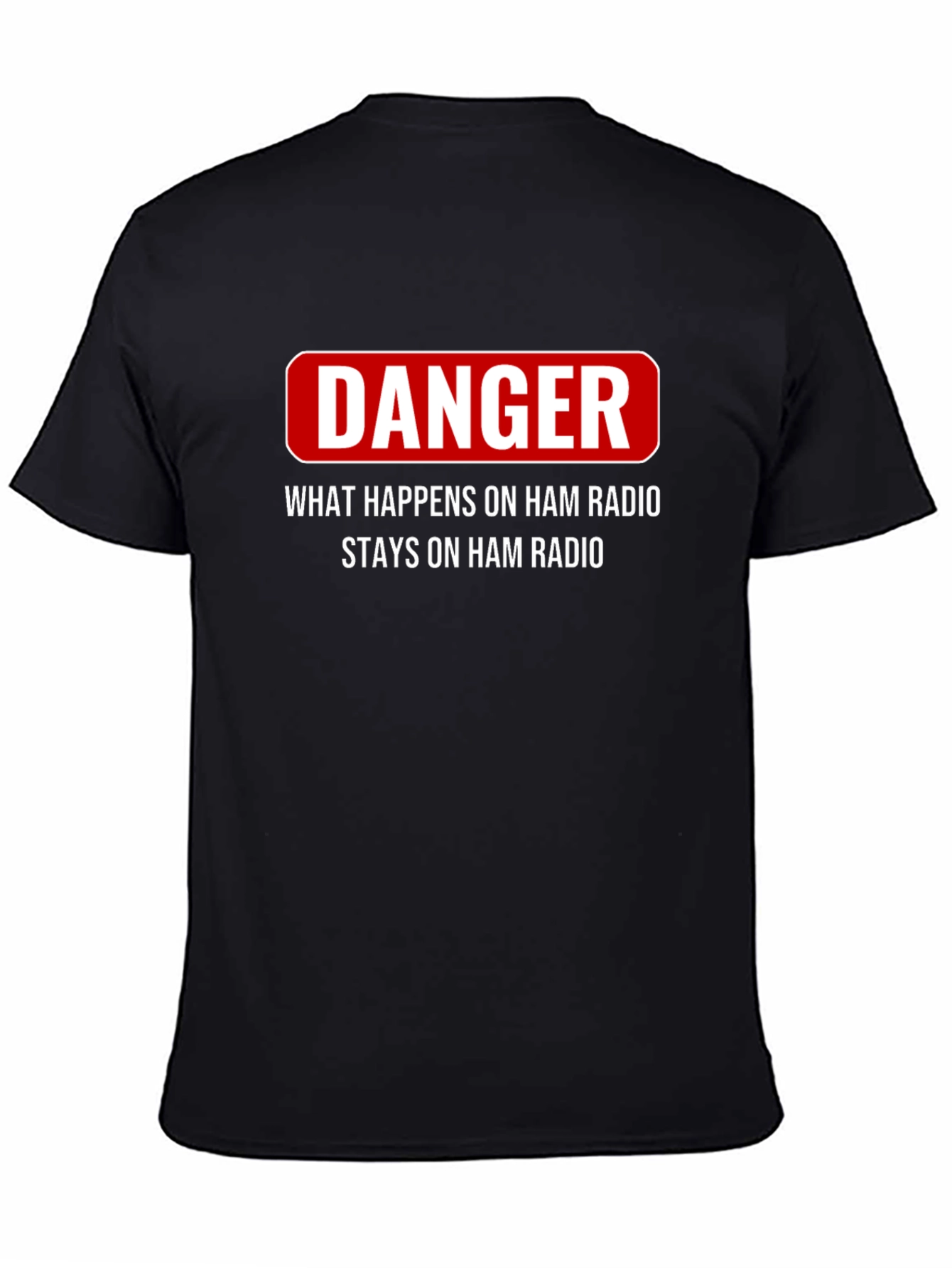 Black Danger Ham Radio T-Shirt - What Happens Stays view 4