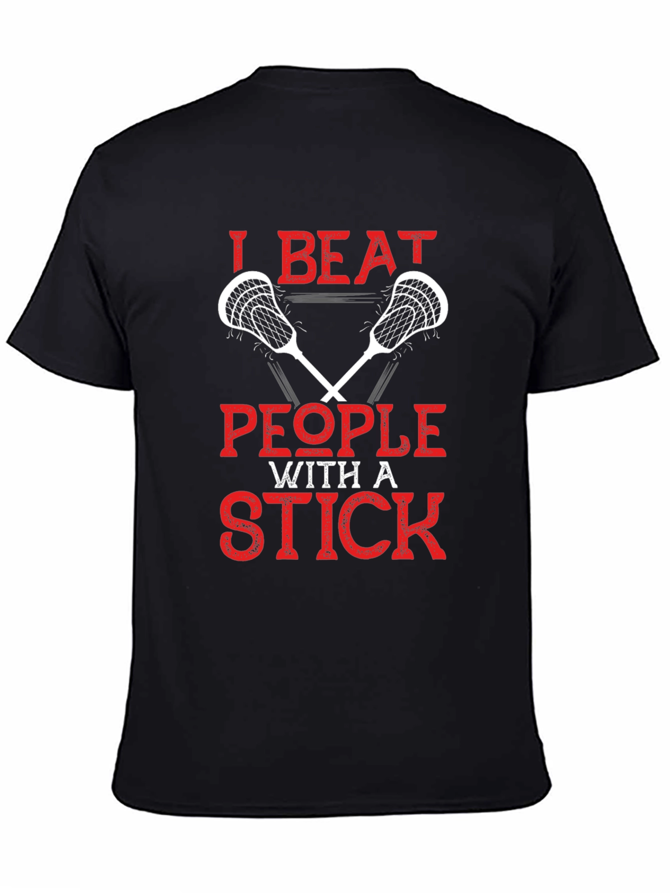 Black I Beat People With a Stick Lacrosse T-Shirt view 4