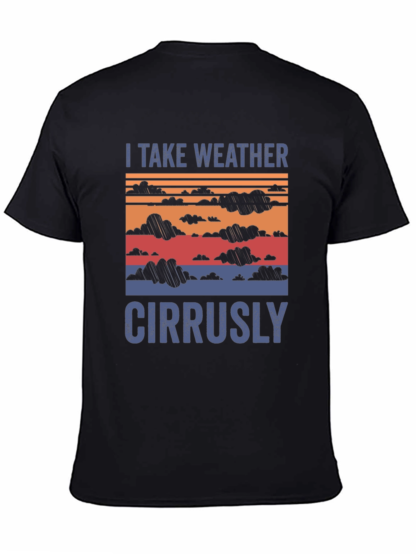 Black I Take Weather Cirrusly T-Shirt - Funny Weather Pun Tee view 4