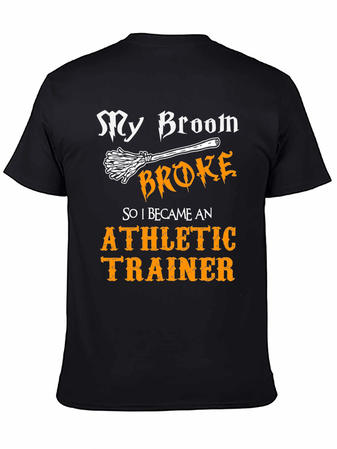 Black Funny Athletic Trainer T-Shirt: My Broom Broke! view 4
