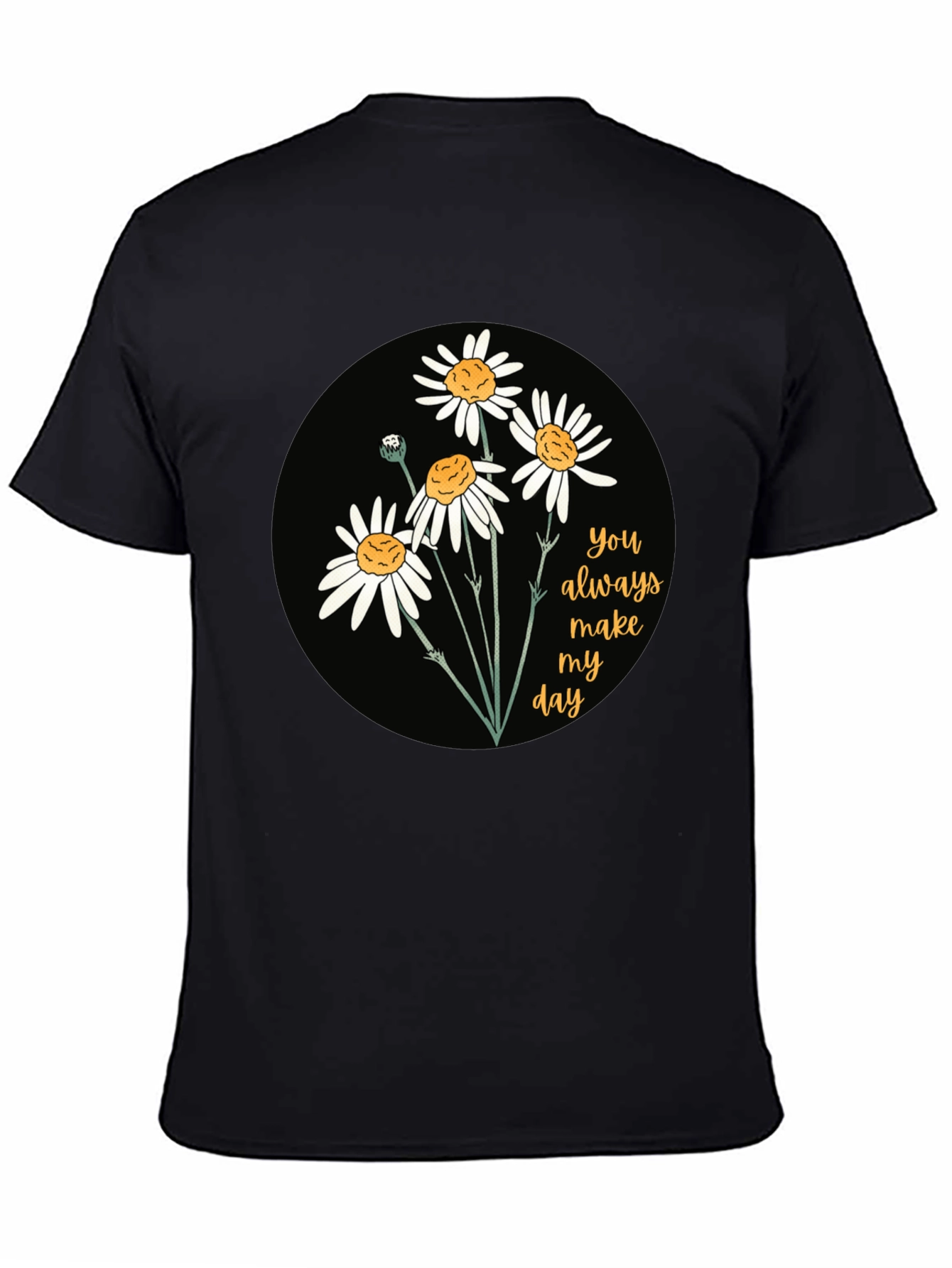 Black Floral Daisy T-Shirt: You Always Make My Day! view 4