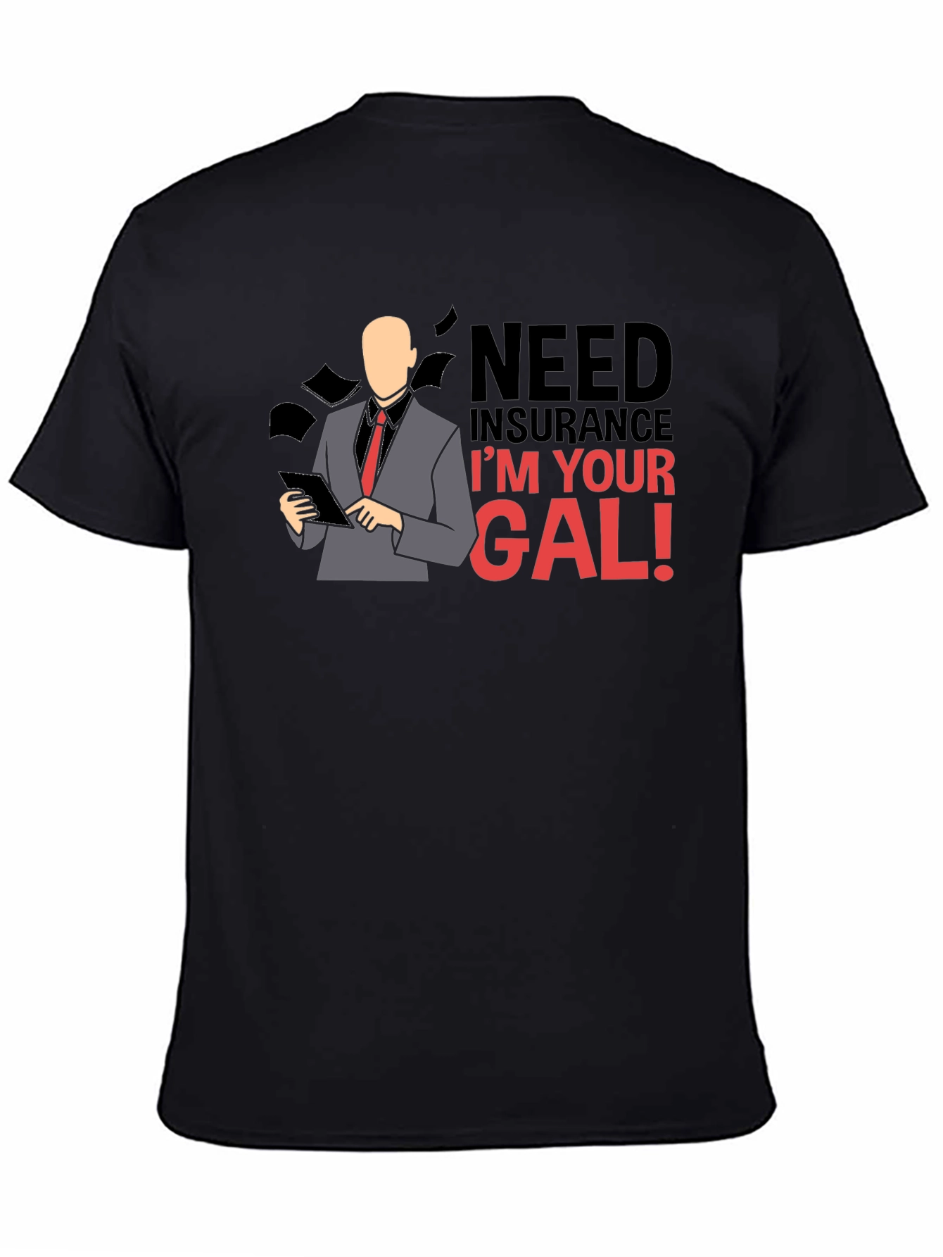 Black Insurance Gal T-Shirt: Need Insurance, I'm Your Gal! view 4
