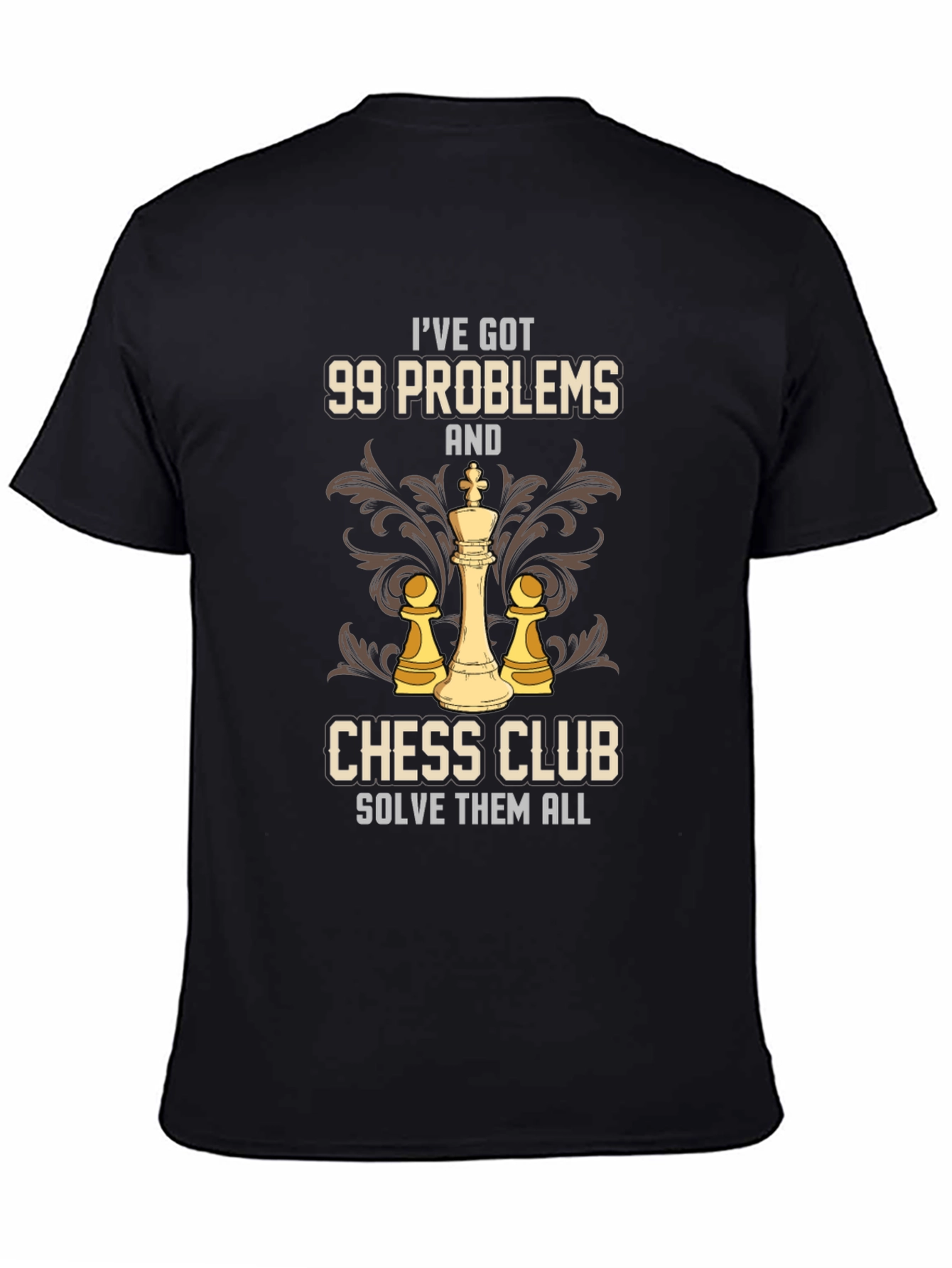 Black 99 Problems Chess Club Solve Them All T-Shirt view 4