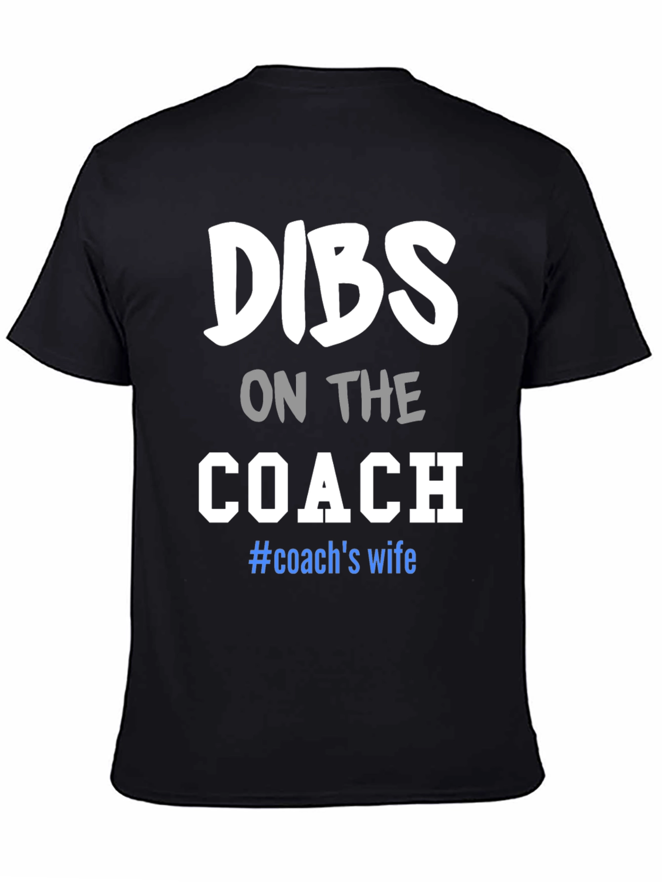 Black Dibs on the Coach T-Shirt: Wife Tee view 4